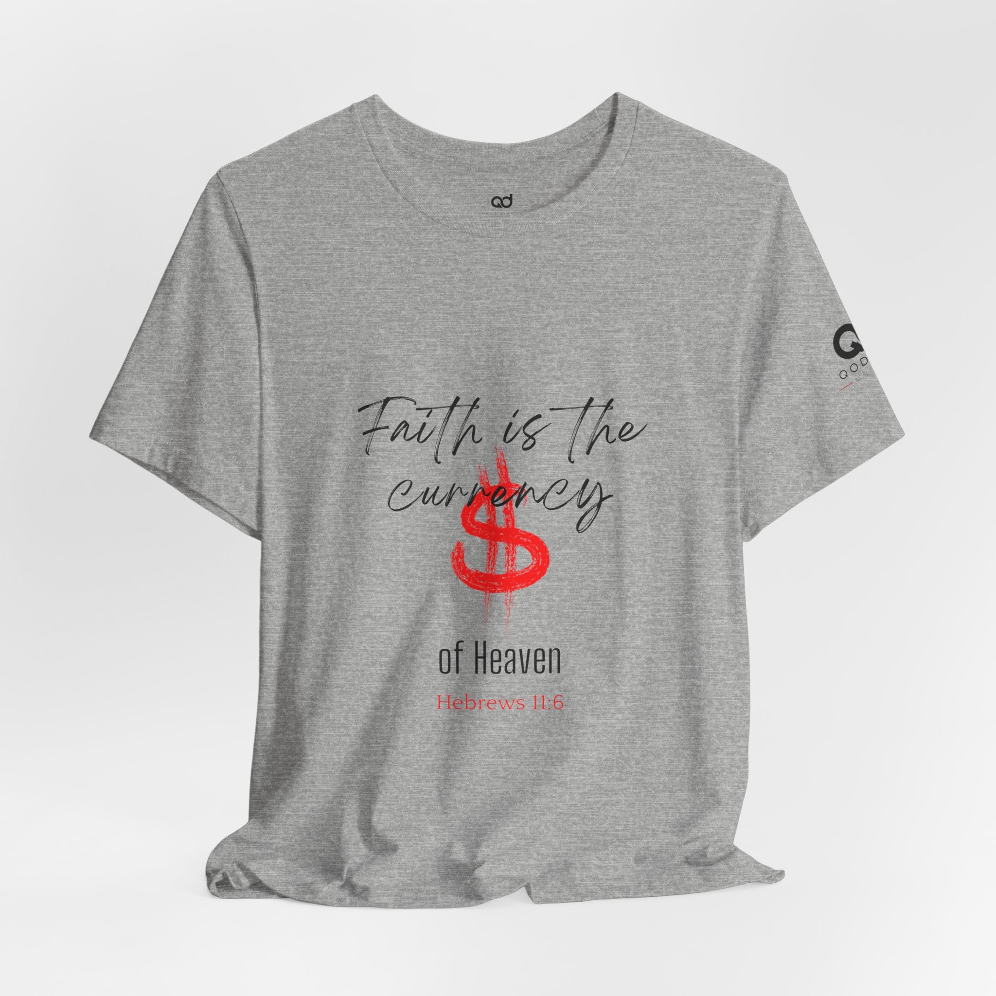 Faith Is the Currency T‑Shirt — Biblical Hebrews 11:6 Christian Tee
