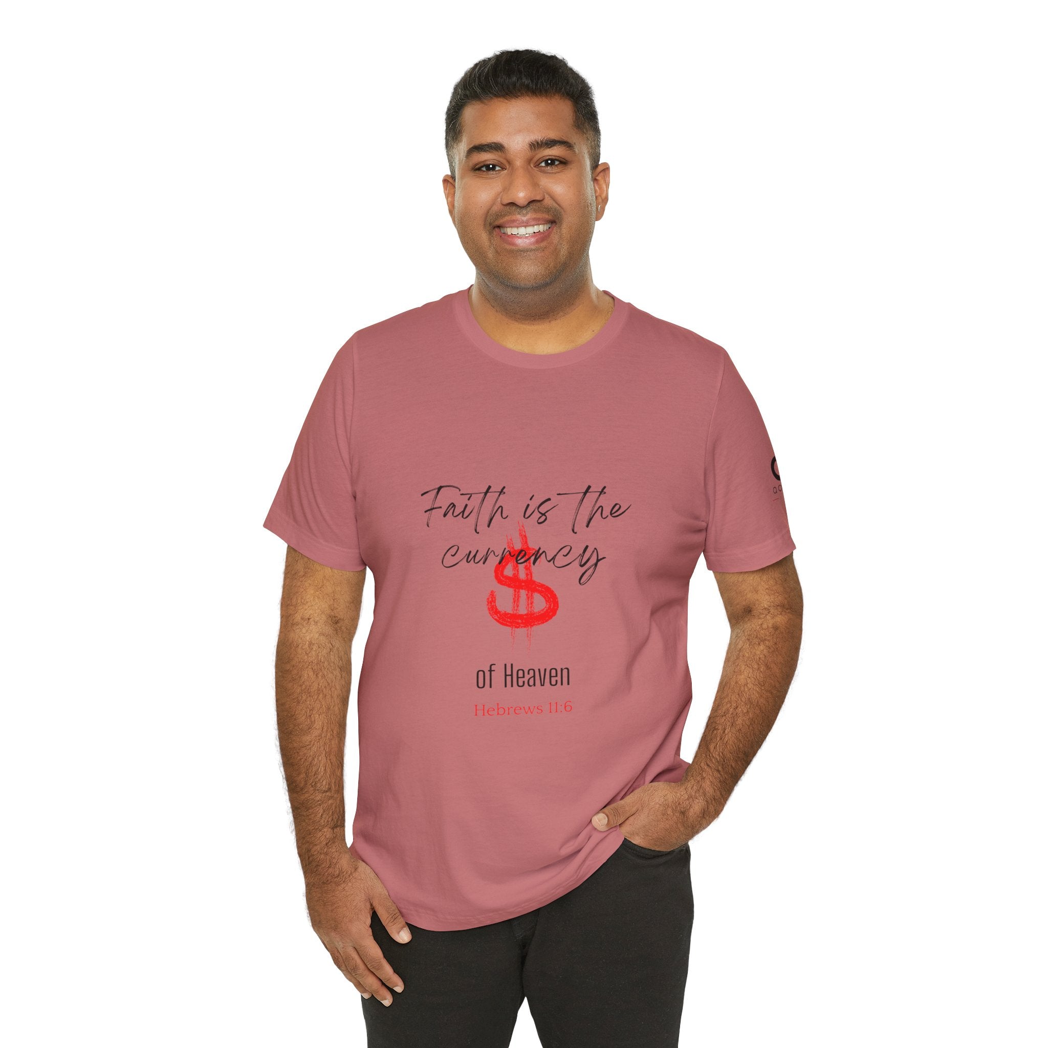 Faith Is the Currency T‑Shirt — Biblical Hebrews 11:6 Christian Tee