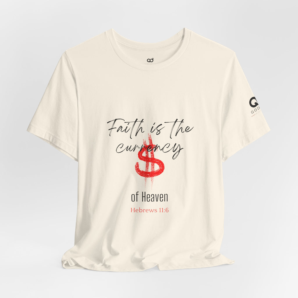 Faith Is the Currency T‑Shirt — Biblical Hebrews 11:6 Christian Tee