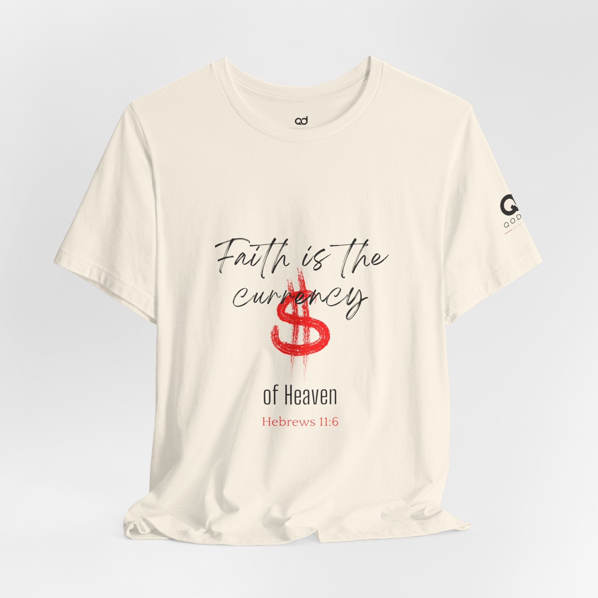 Faith Is the Currency T‑Shirt — Biblical Hebrews 11:6 Christian Tee