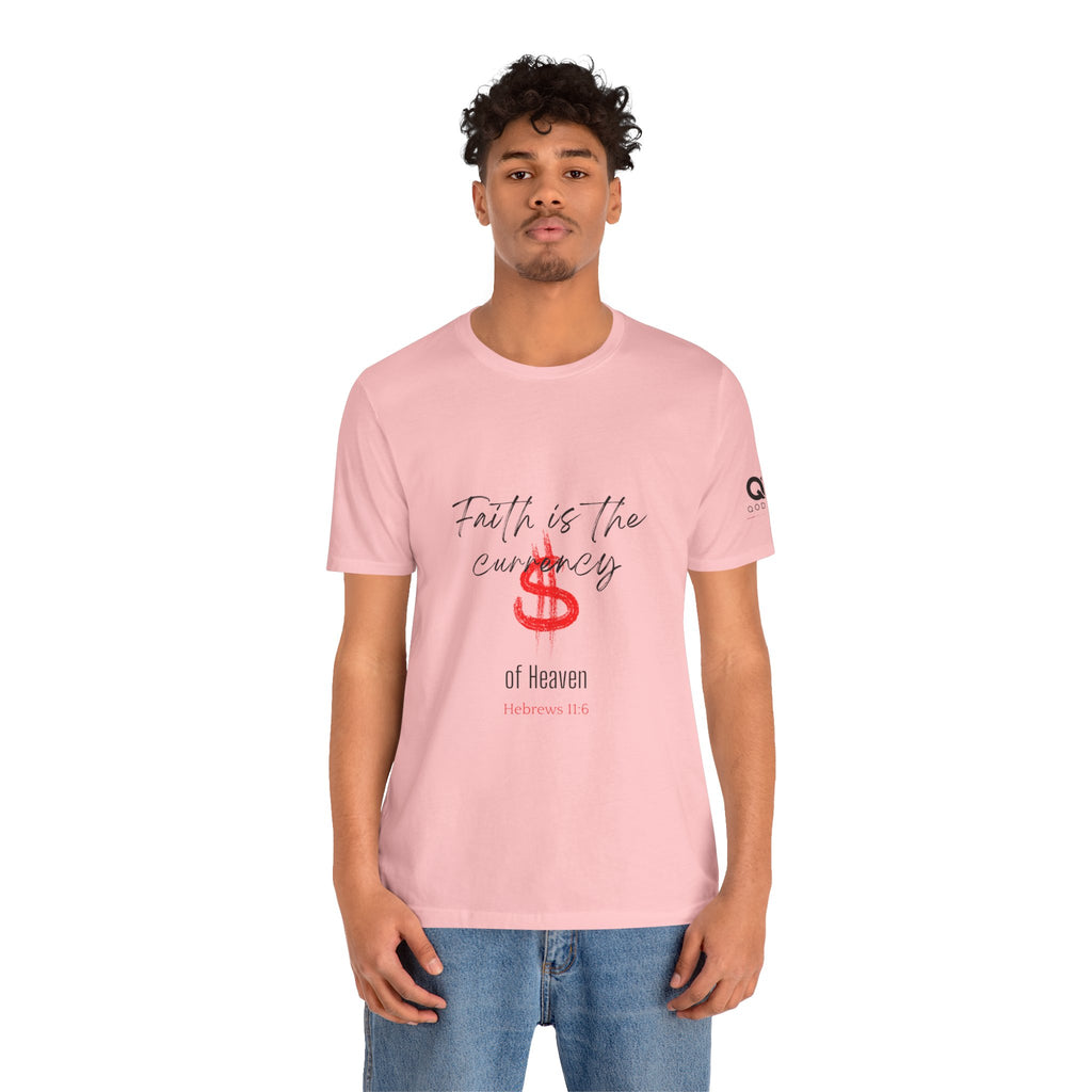 Faith Is the Currency T‑Shirt — Biblical Hebrews 11:6 Christian Tee