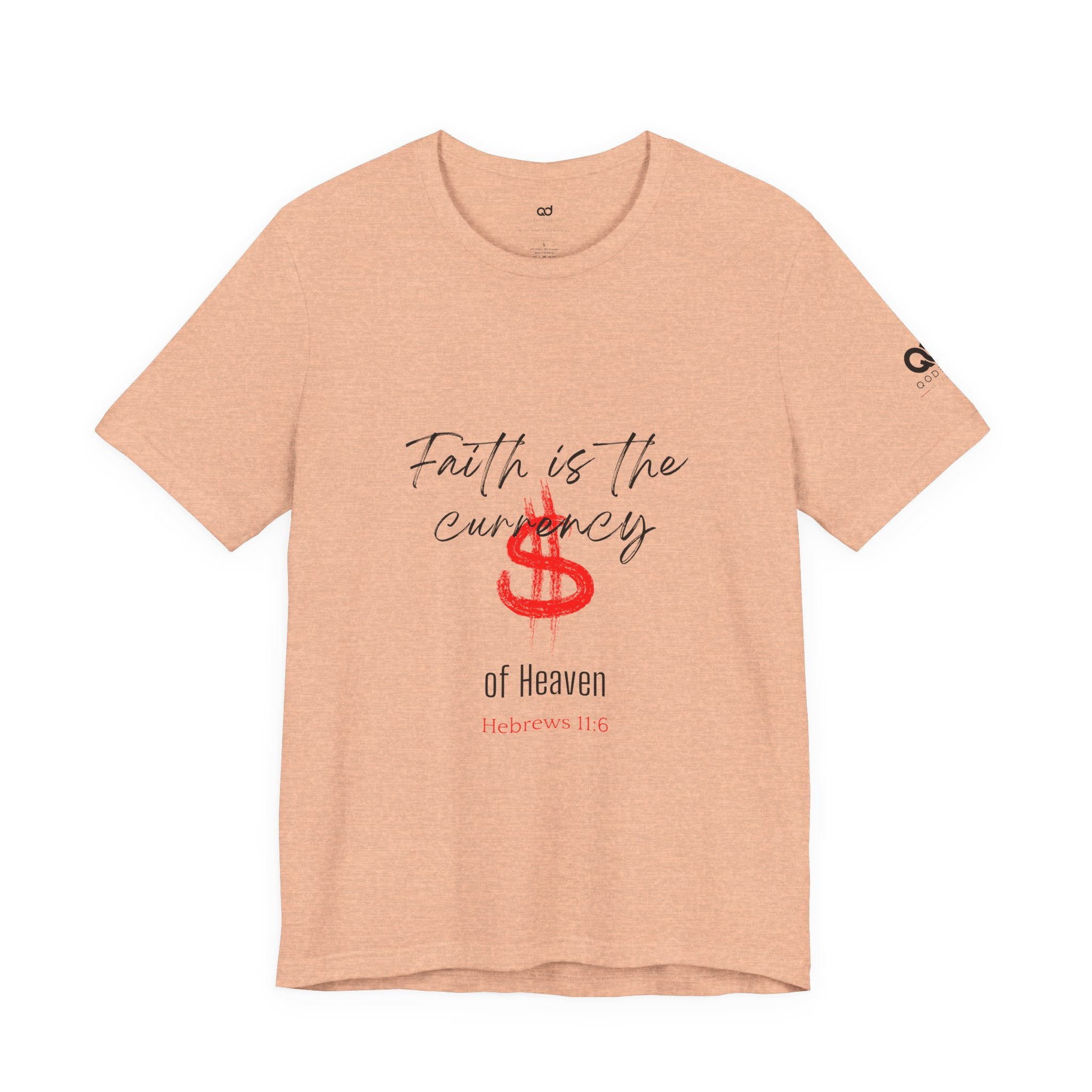 Faith Is the Currency T‑Shirt — Biblical Hebrews 11:6 Christian Tee