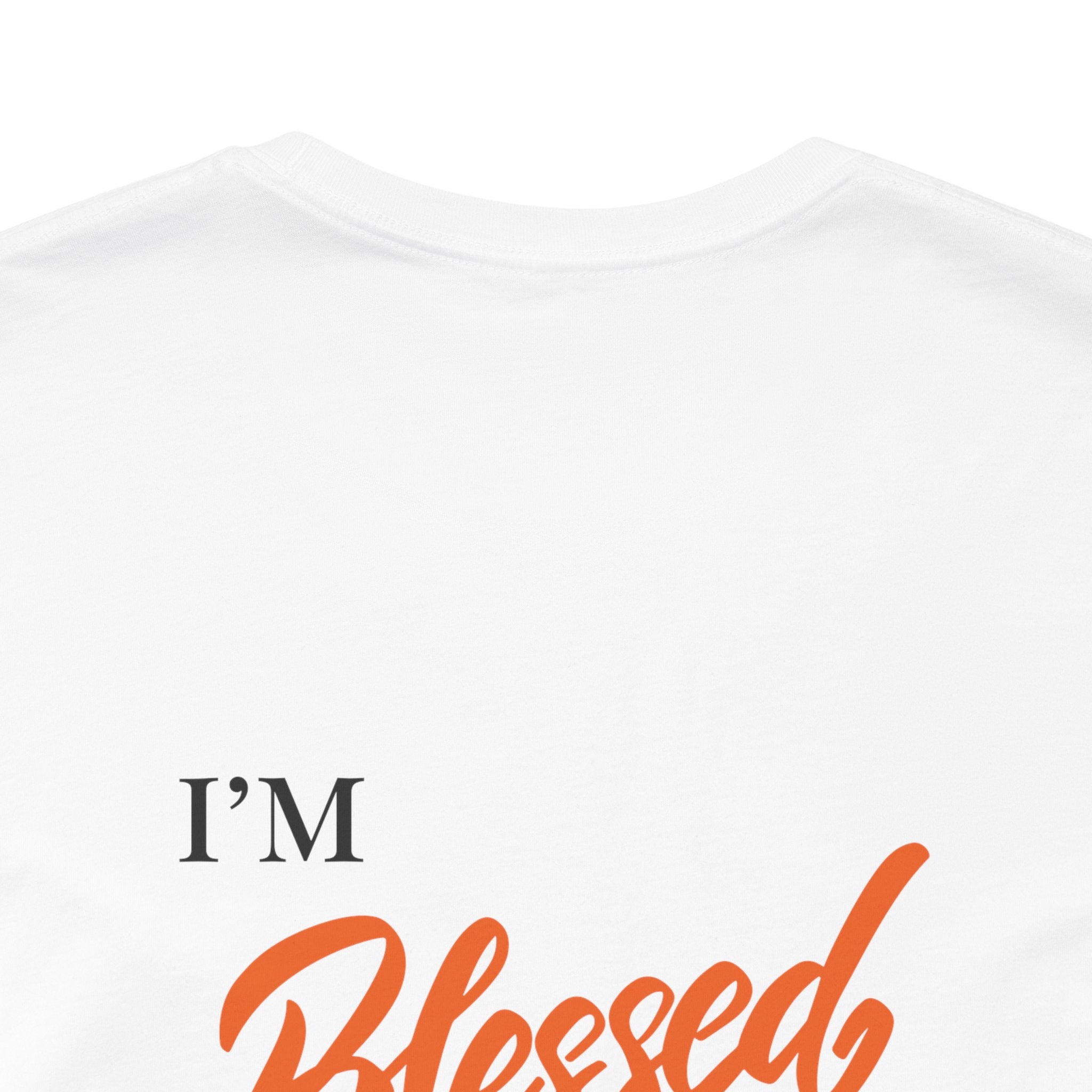 Blessed Tee — “I’m Blessed” Inspirational Short Sleeve Shirt