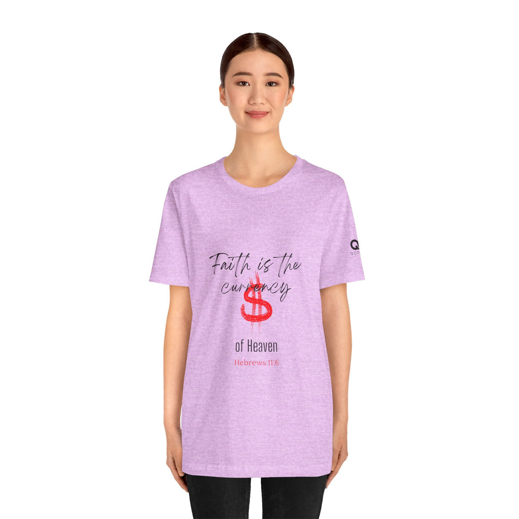 Faith Is the Currency T‑Shirt — Biblical Hebrews 11:6 Christian Tee