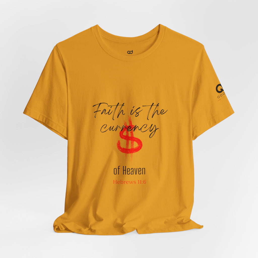Faith Is the Currency T‑Shirt — Biblical Hebrews 11:6 Christian Tee