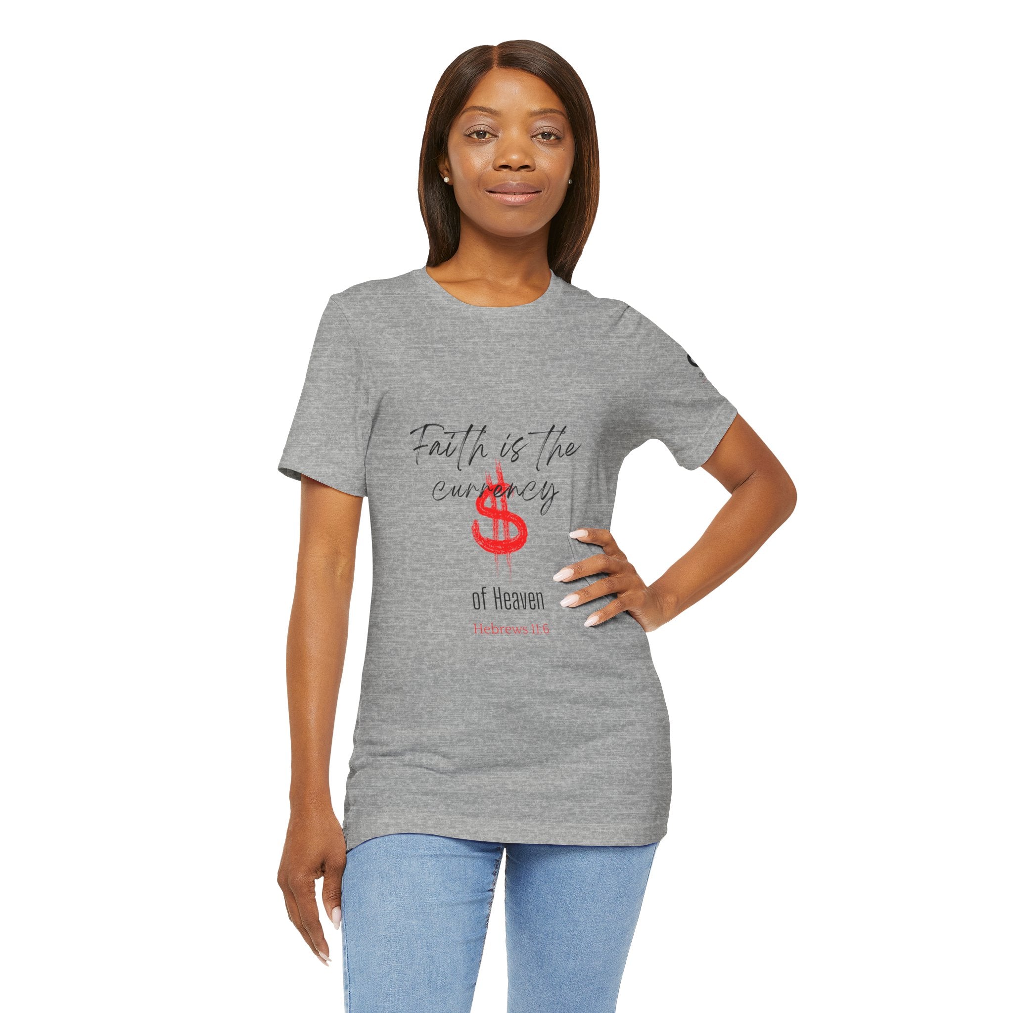 Faith Is the Currency T‑Shirt — Biblical Hebrews 11:6 Christian Tee