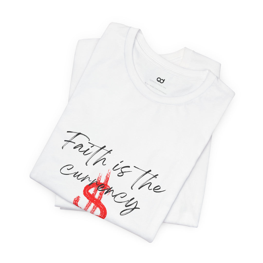 Faith Is the Currency T‑Shirt — Biblical Hebrews 11:6 Christian Tee
