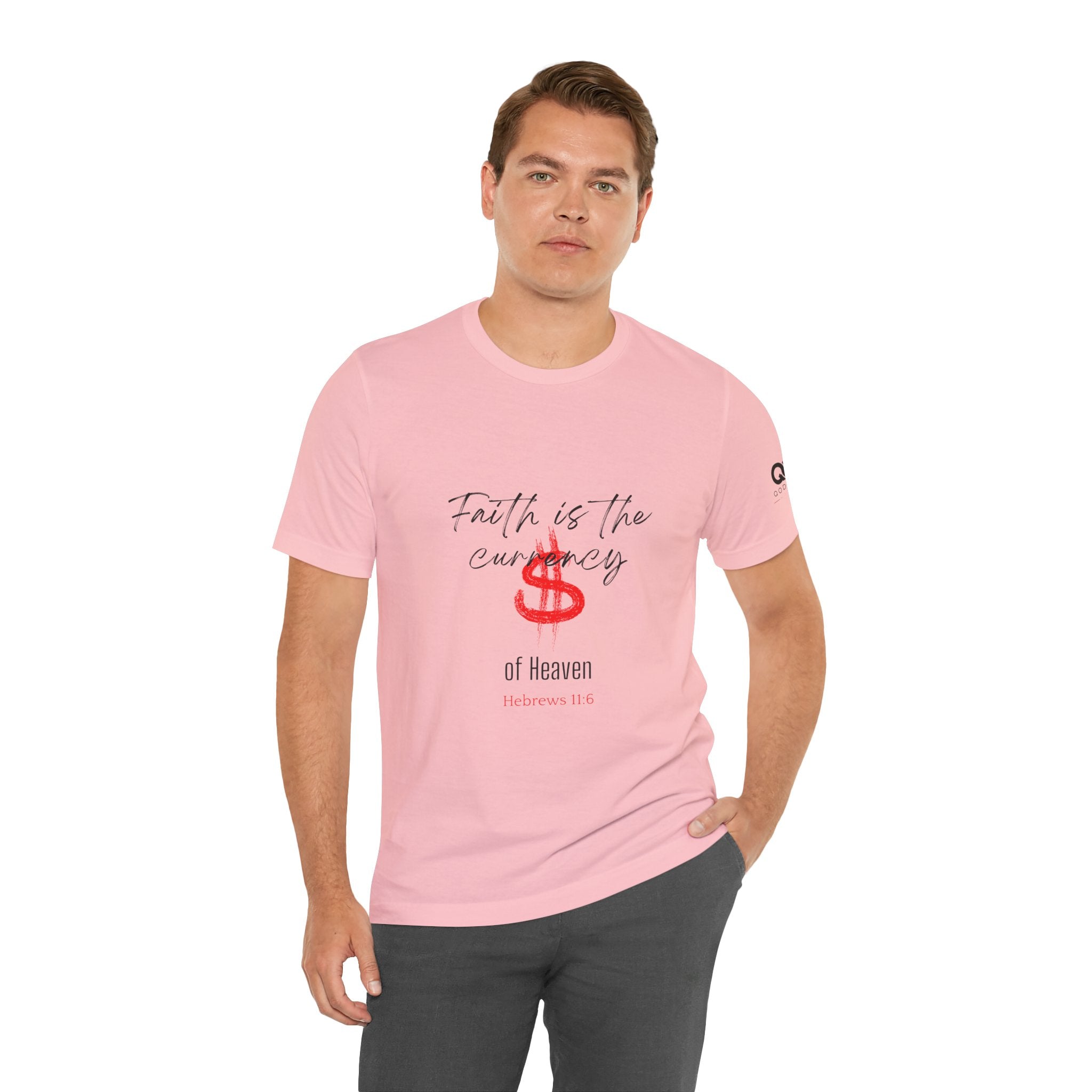 Faith Is the Currency T‑Shirt — Biblical Hebrews 11:6 Christian Tee