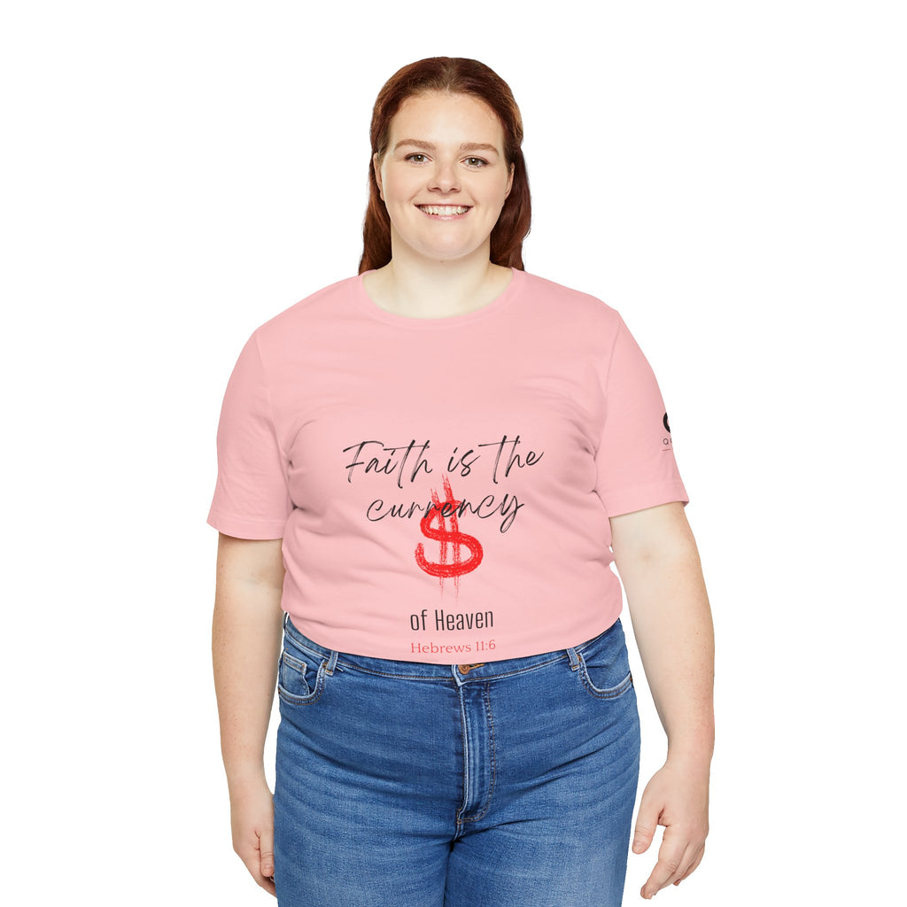 Faith Is the Currency T‑Shirt — Biblical Hebrews 11:6 Christian Tee