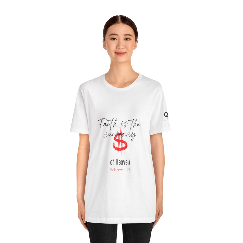 Faith Is the Currency T‑Shirt — Biblical Hebrews 11:6 Christian Tee