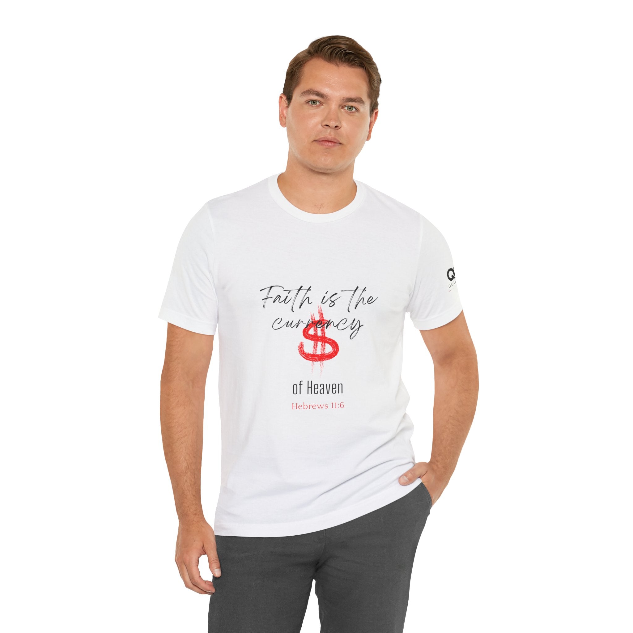 Faith Is the Currency T‑Shirt — Biblical Hebrews 11:6 Christian Tee