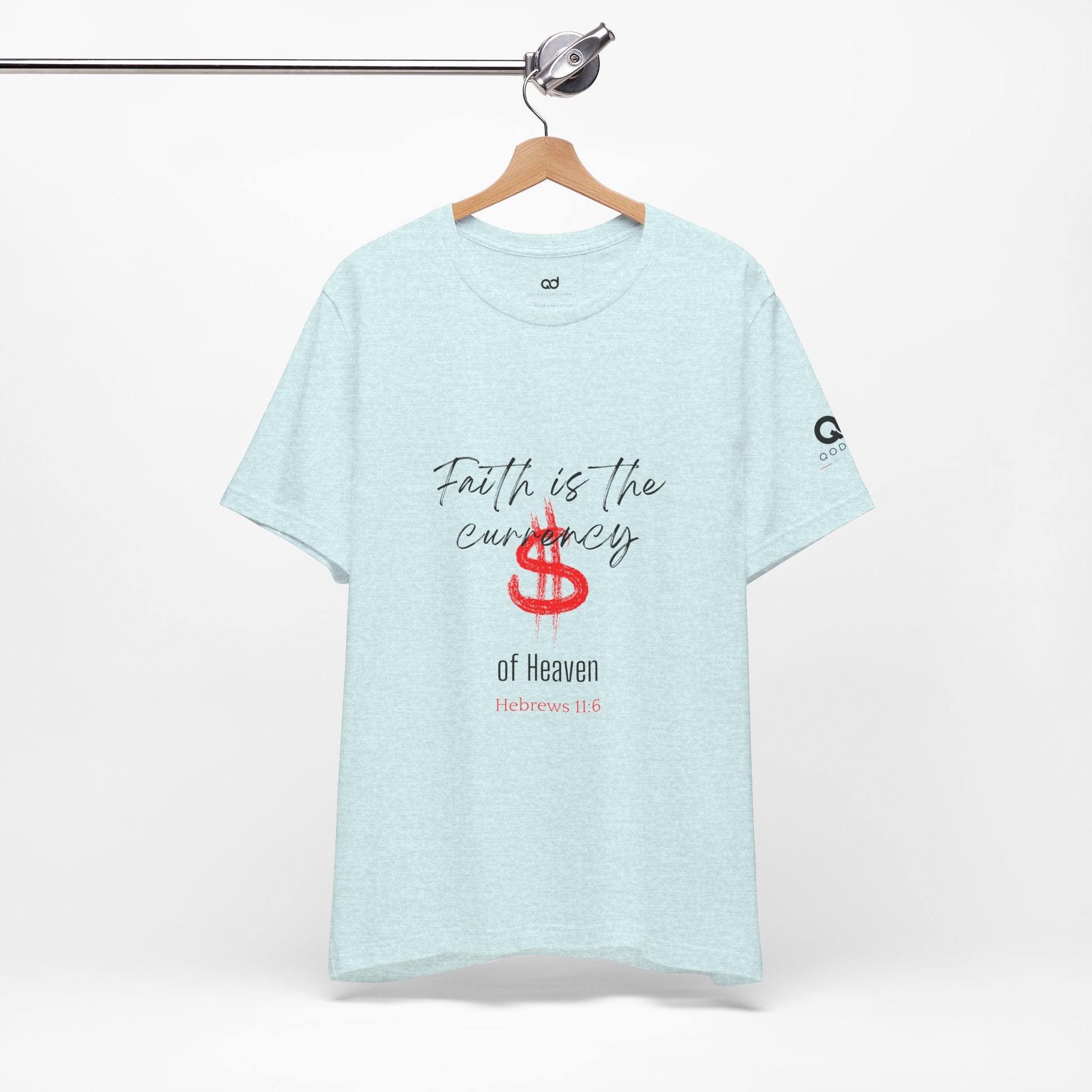 Faith Is the Currency T‑Shirt — Biblical Hebrews 11:6 Christian Tee
