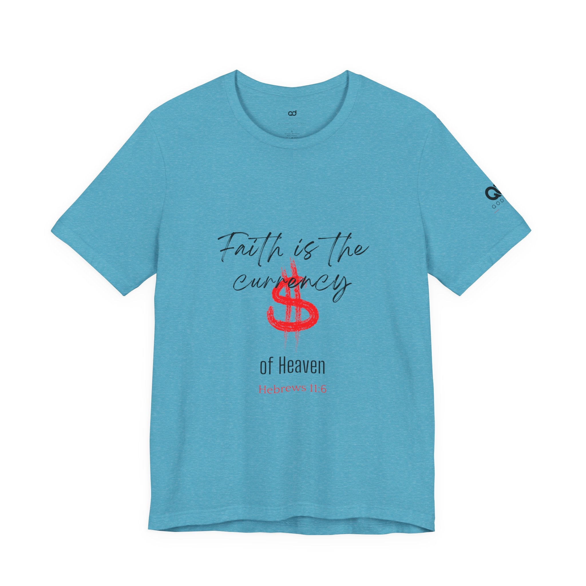 Faith Is the Currency T‑Shirt — Biblical Hebrews 11:6 Christian Tee