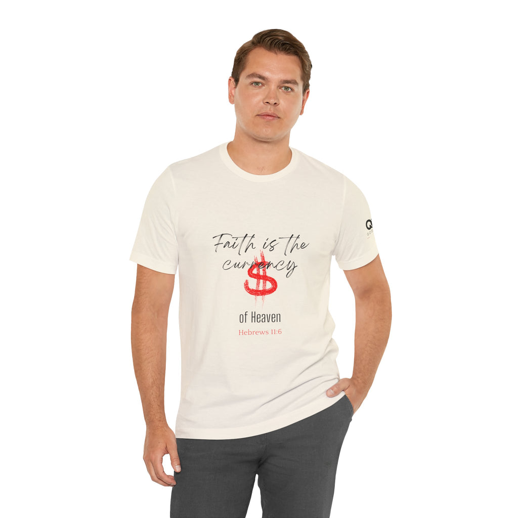 Faith Is the Currency T‑Shirt — Biblical Hebrews 11:6 Christian Tee