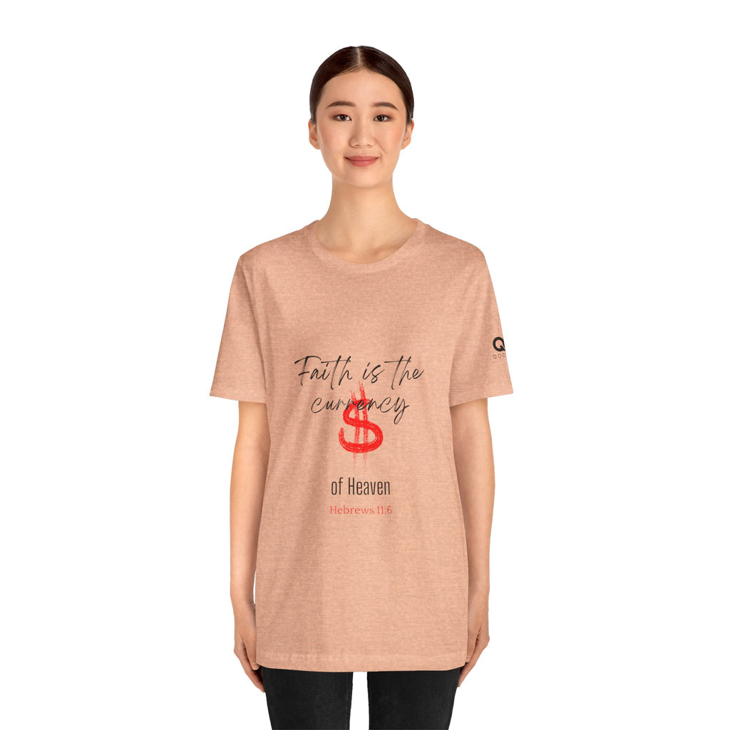 Faith Is the Currency T‑Shirt — Biblical Hebrews 11:6 Christian Tee