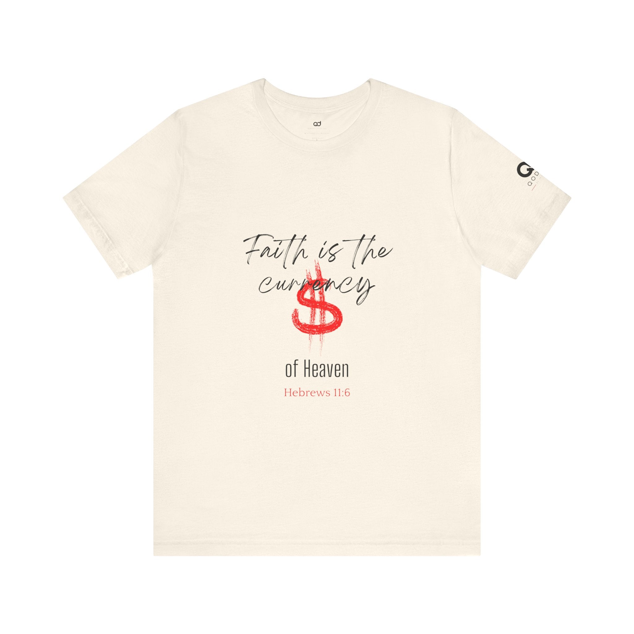 Faith Is the Currency T‑Shirt — Biblical Hebrews 11:6 Christian Tee