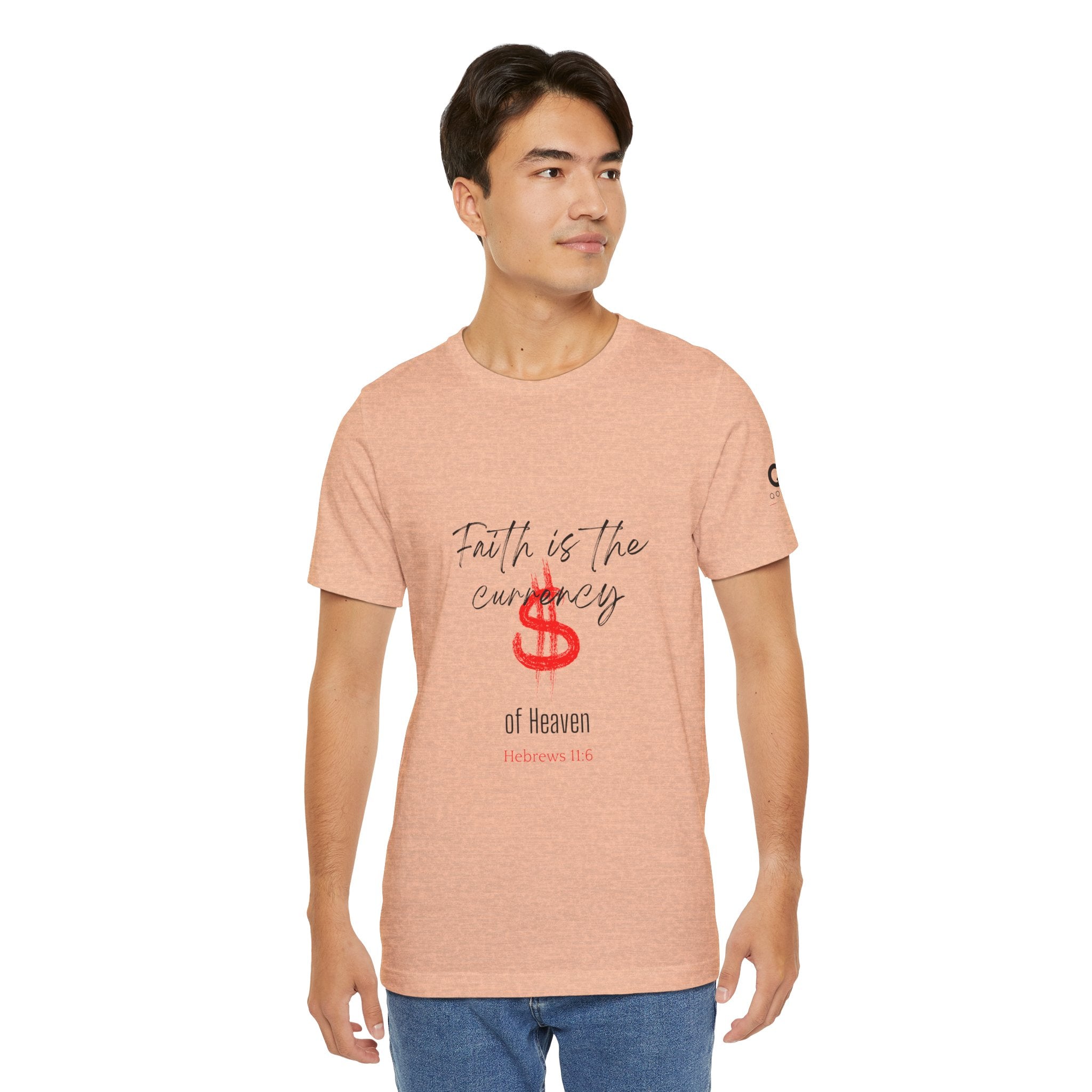 Faith Is the Currency T‑Shirt — Biblical Hebrews 11:6 Christian Tee