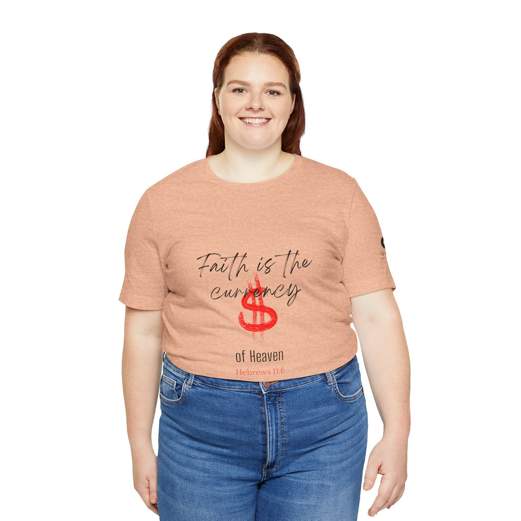 Faith Is the Currency T‑Shirt — Biblical Hebrews 11:6 Christian Tee
