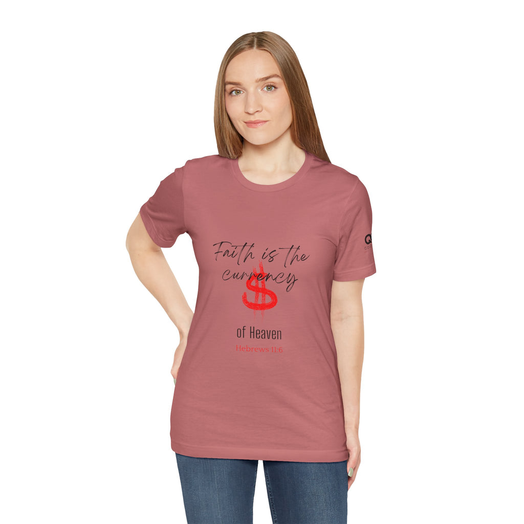 Faith Is the Currency T‑Shirt — Biblical Hebrews 11:6 Christian Tee