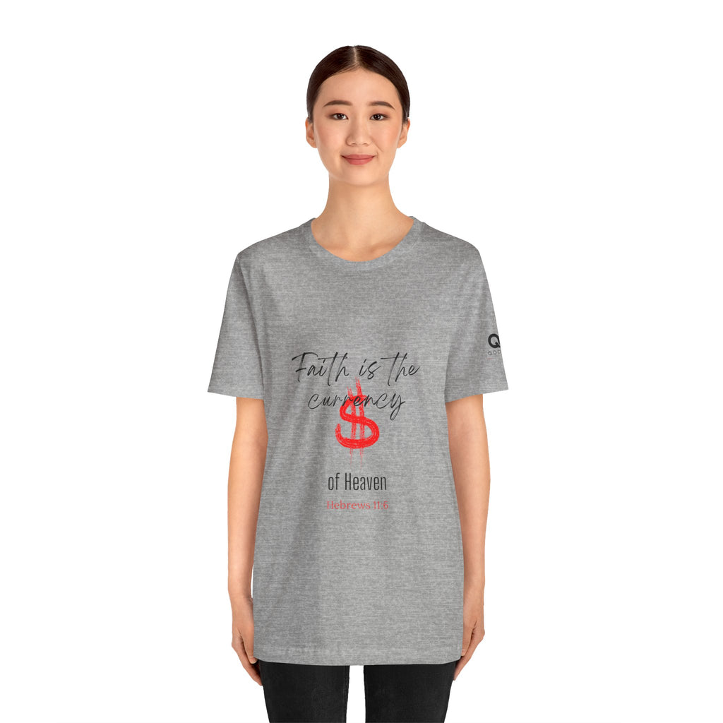 Faith Is the Currency T‑Shirt — Biblical Hebrews 11:6 Christian Tee