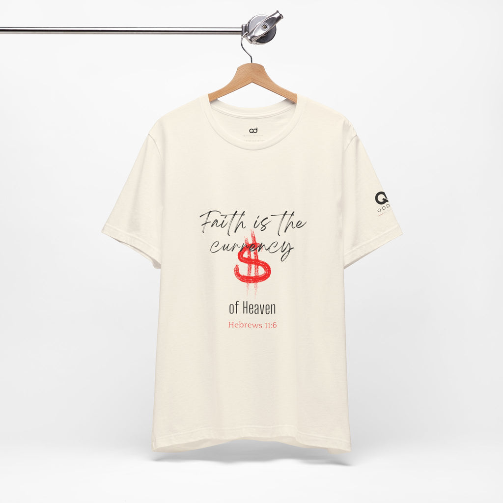 Faith Is the Currency T‑Shirt — Biblical Hebrews 11:6 Christian Tee