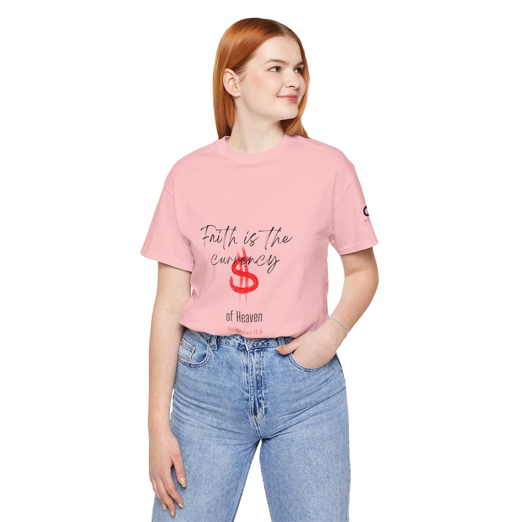 Faith Is the Currency T‑Shirt — Biblical Hebrews 11:6 Christian Tee