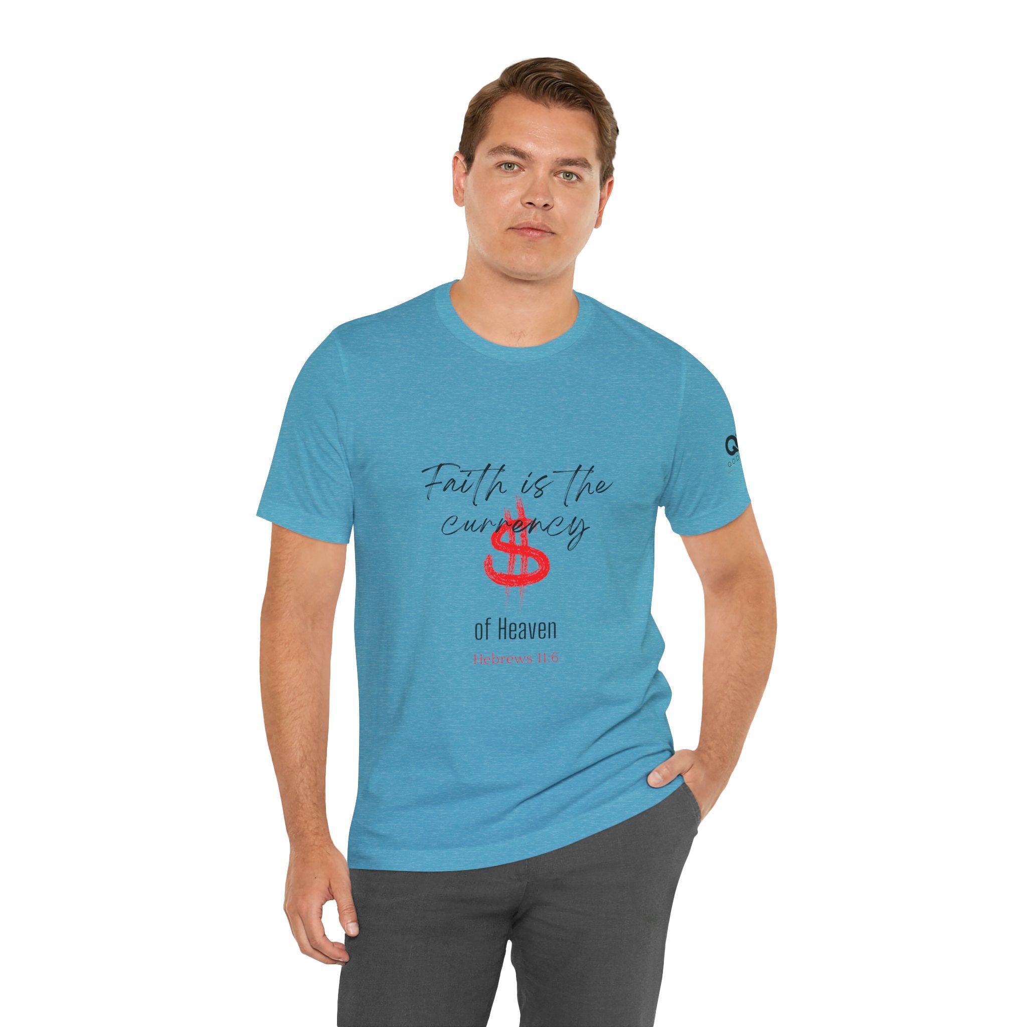 Faith Is the Currency T‑Shirt — Biblical Hebrews 11:6 Christian Tee