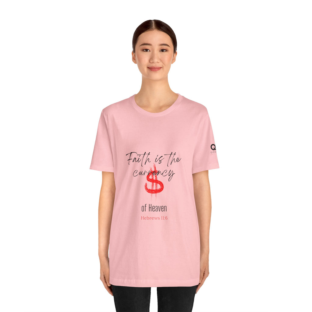 Faith Is the Currency T‑Shirt — Biblical Hebrews 11:6 Christian Tee