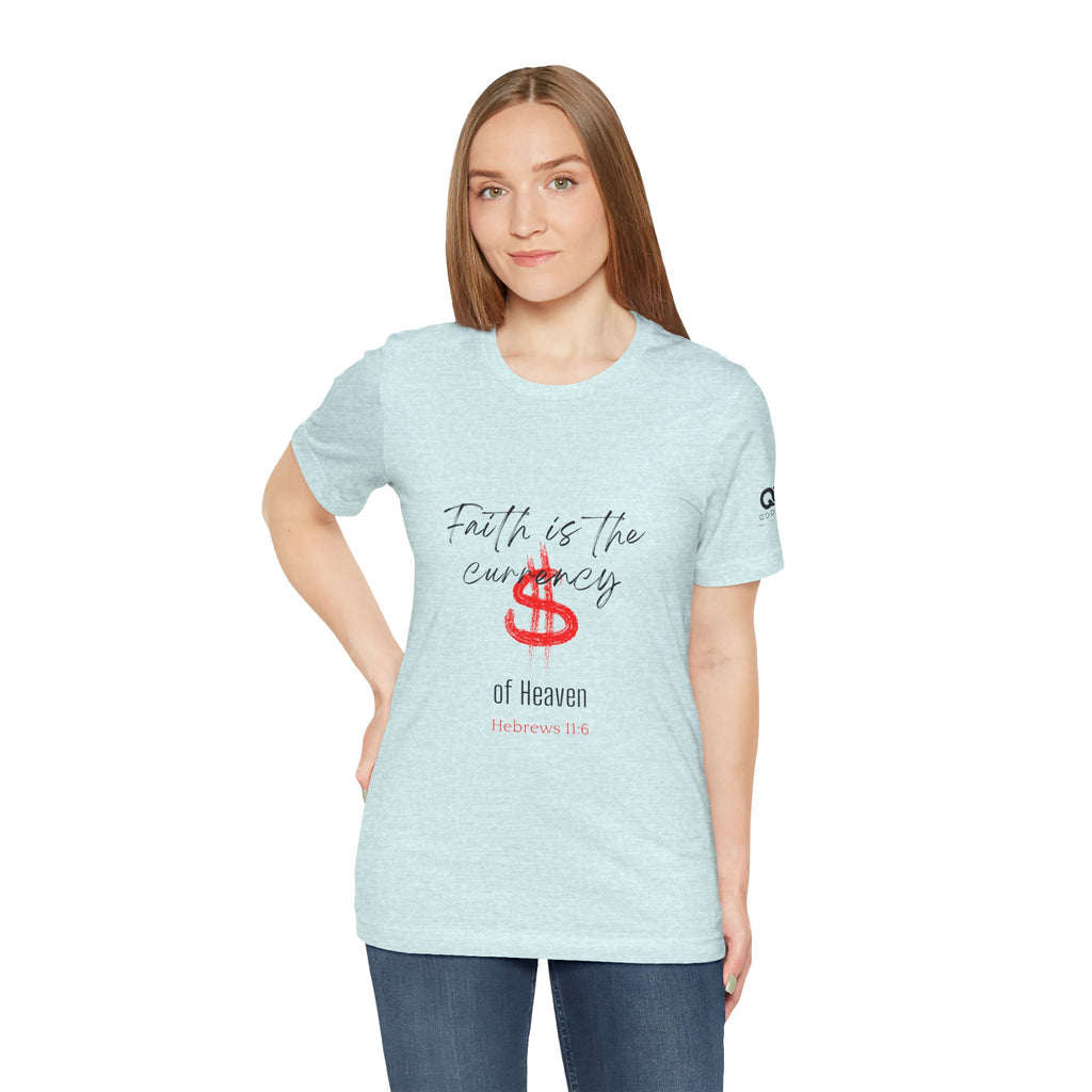 Faith Is the Currency T‑Shirt — Biblical Hebrews 11:6 Christian Tee