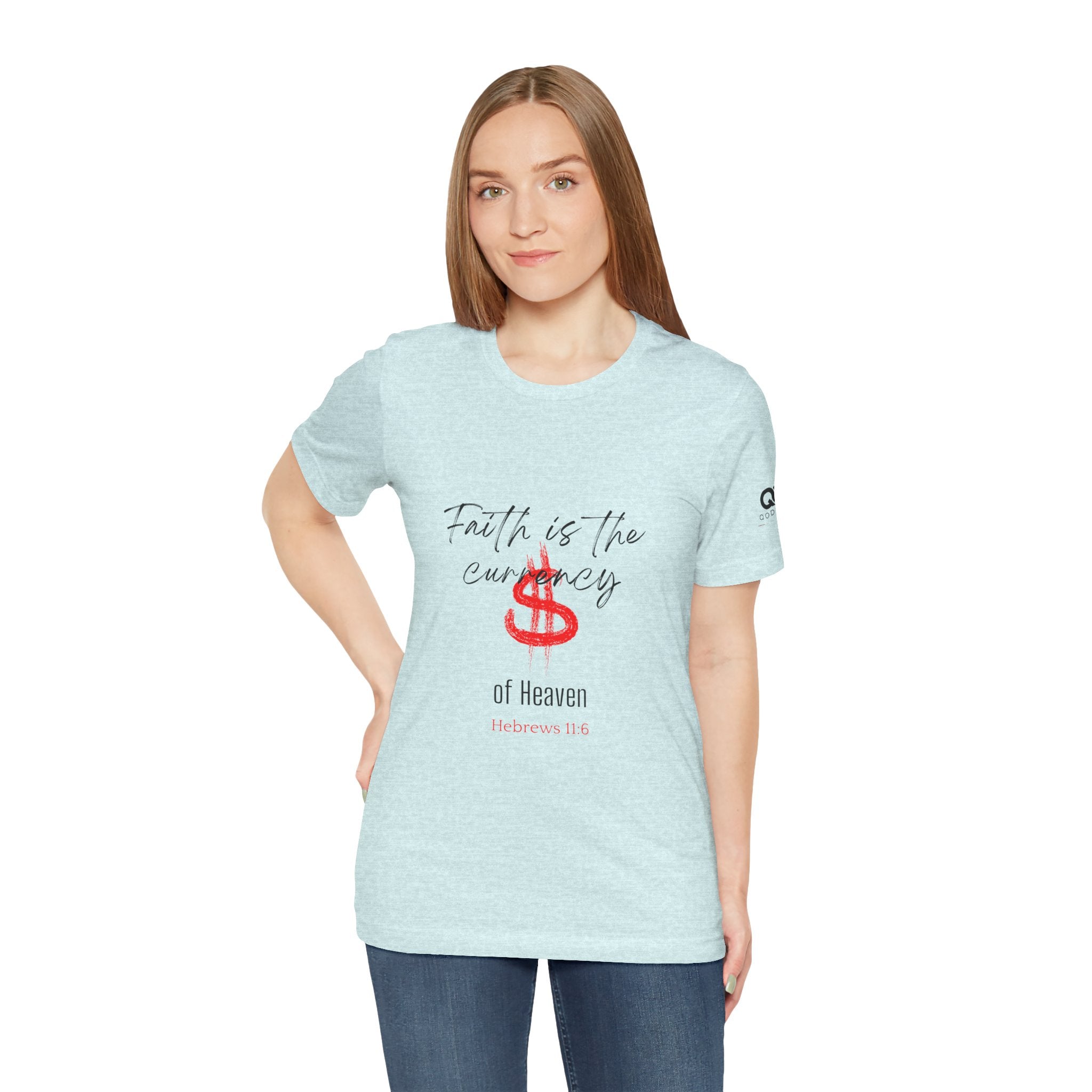 Faith Is the Currency T‑Shirt — Biblical Hebrews 11:6 Christian Tee