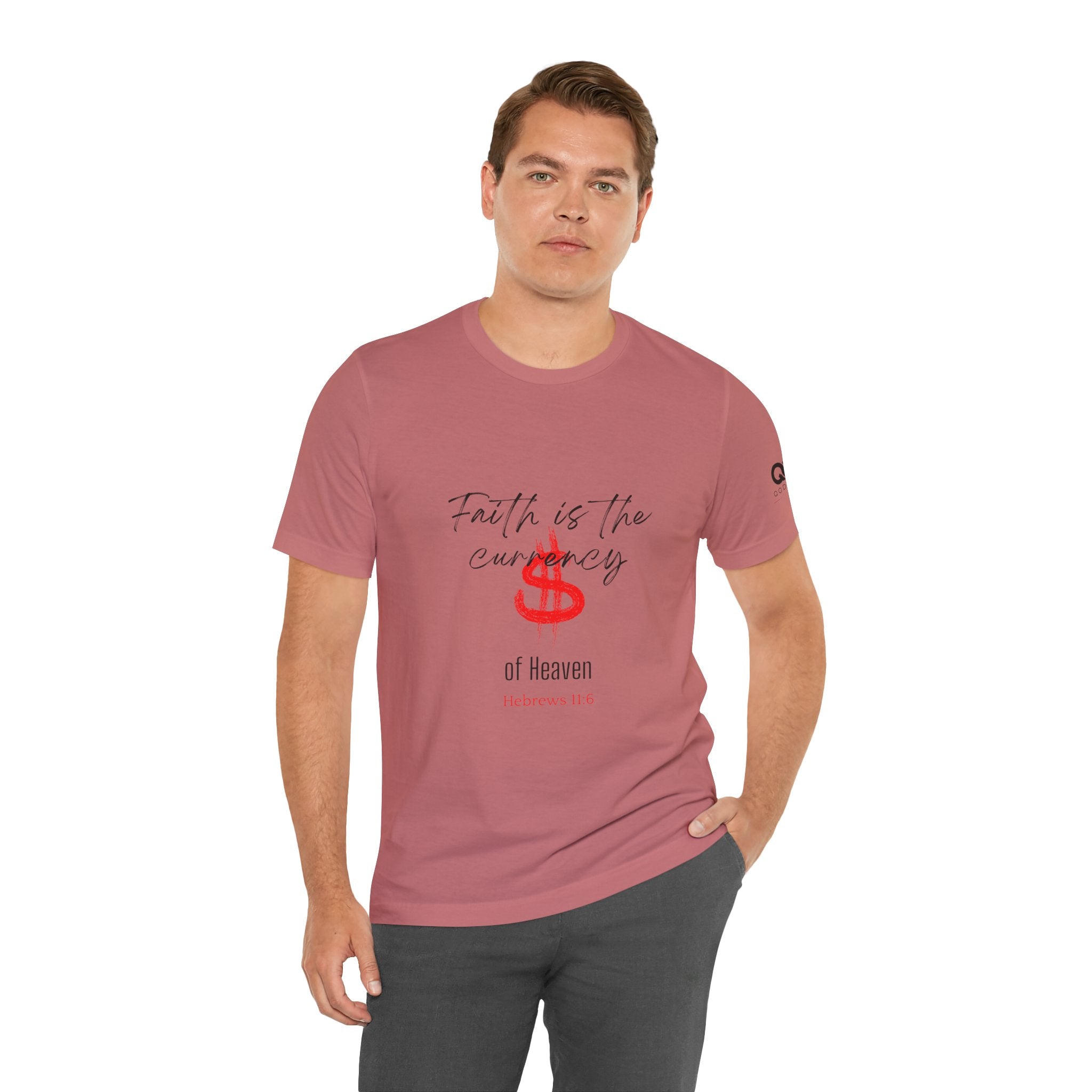 Faith Is the Currency T‑Shirt — Biblical Hebrews 11:6 Christian Tee