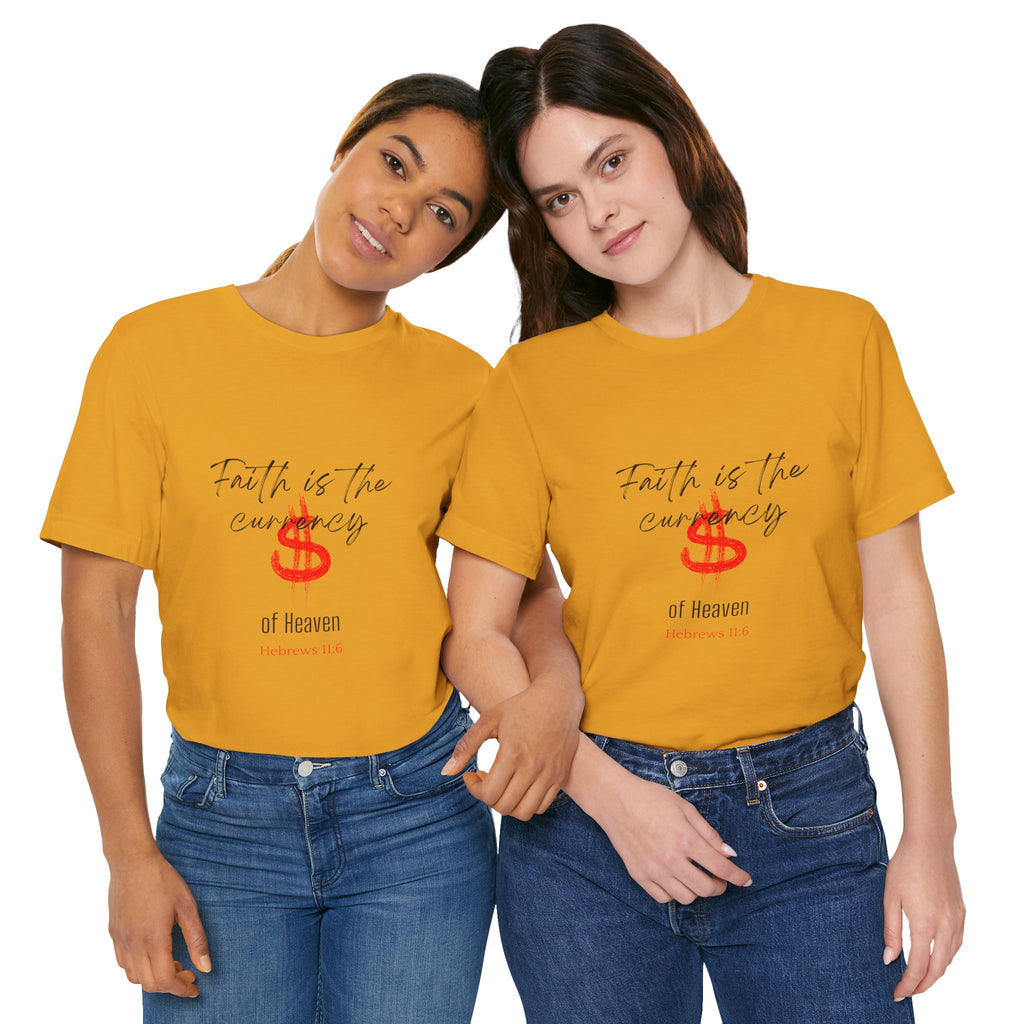 Faith Is the Currency T‑Shirt — Biblical Hebrews 11:6 Christian Tee