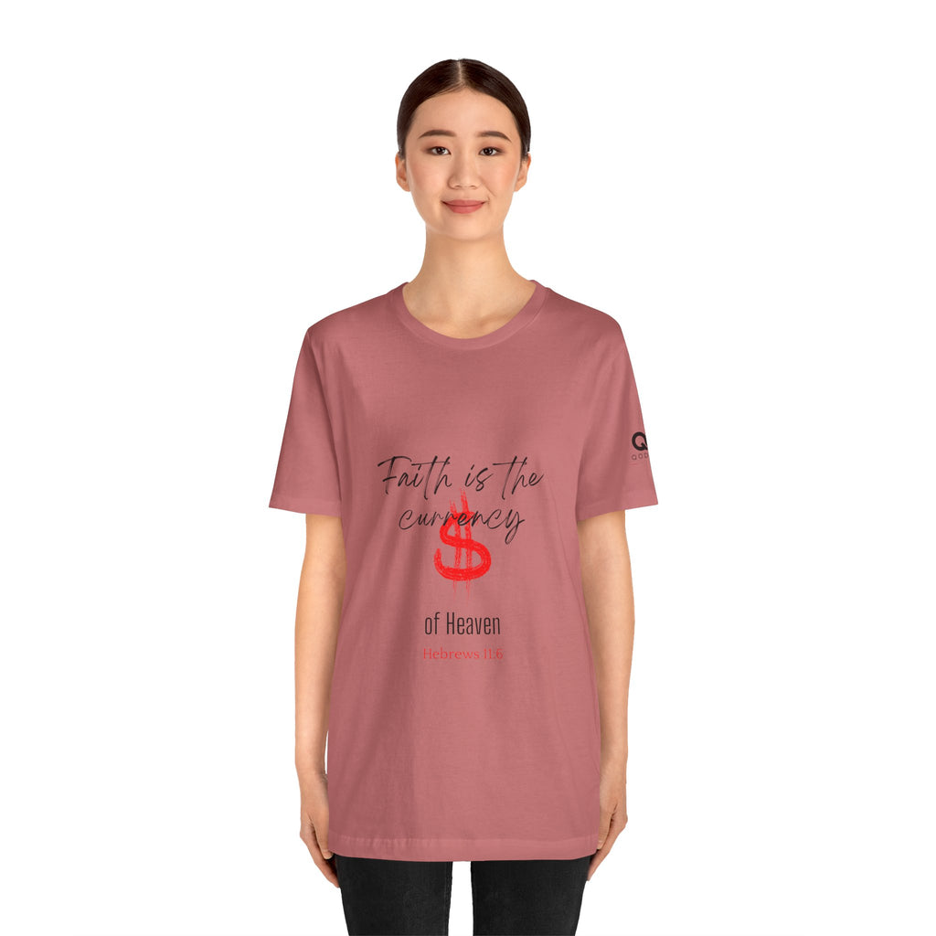 Faith Is the Currency T‑Shirt — Biblical Hebrews 11:6 Christian Tee