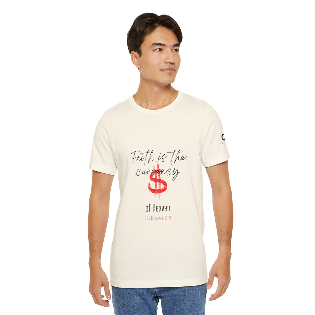 Faith Is the Currency T‑Shirt — Biblical Hebrews 11:6 Christian Tee