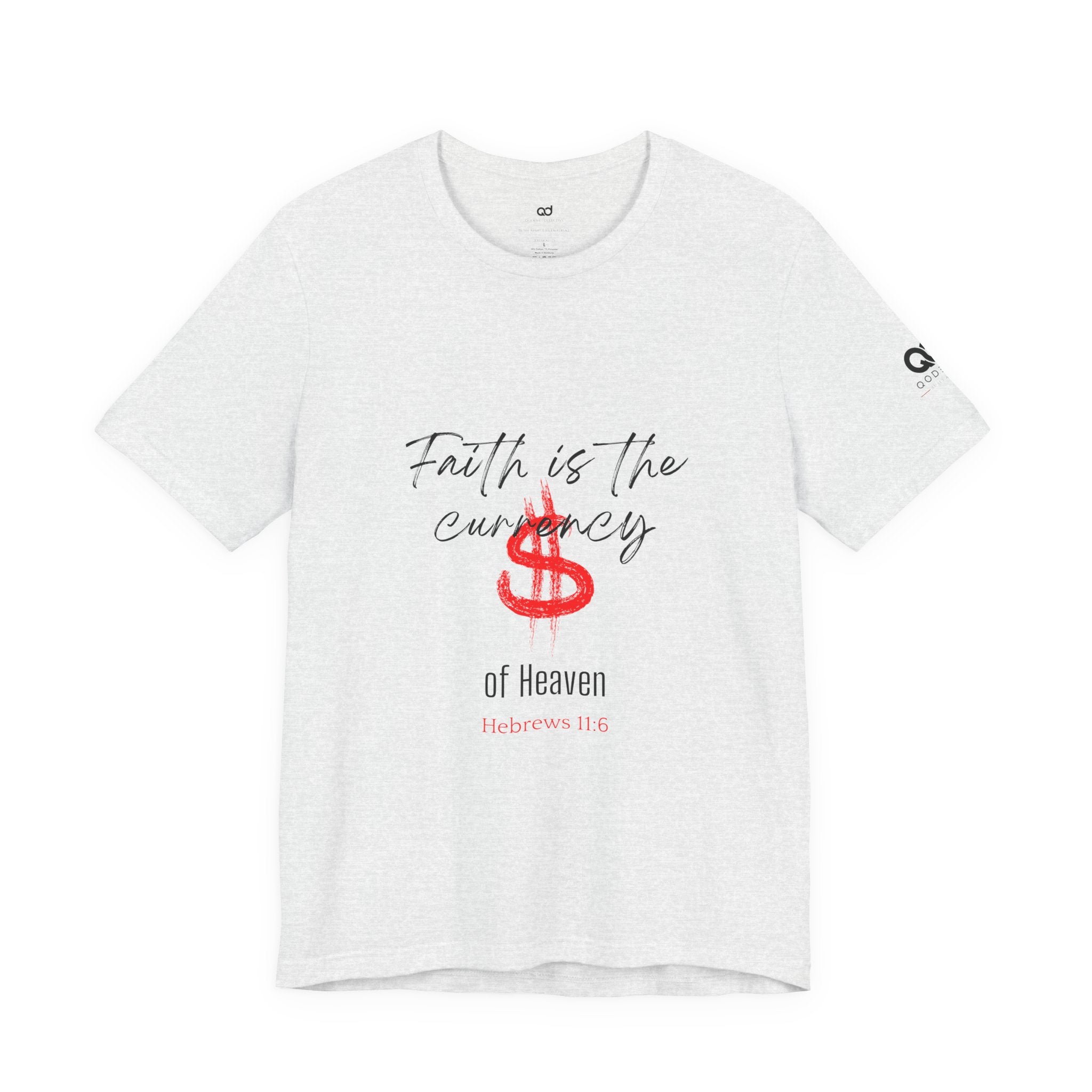 Faith Is the Currency T‑Shirt — Biblical Hebrews 11:6 Christian Tee