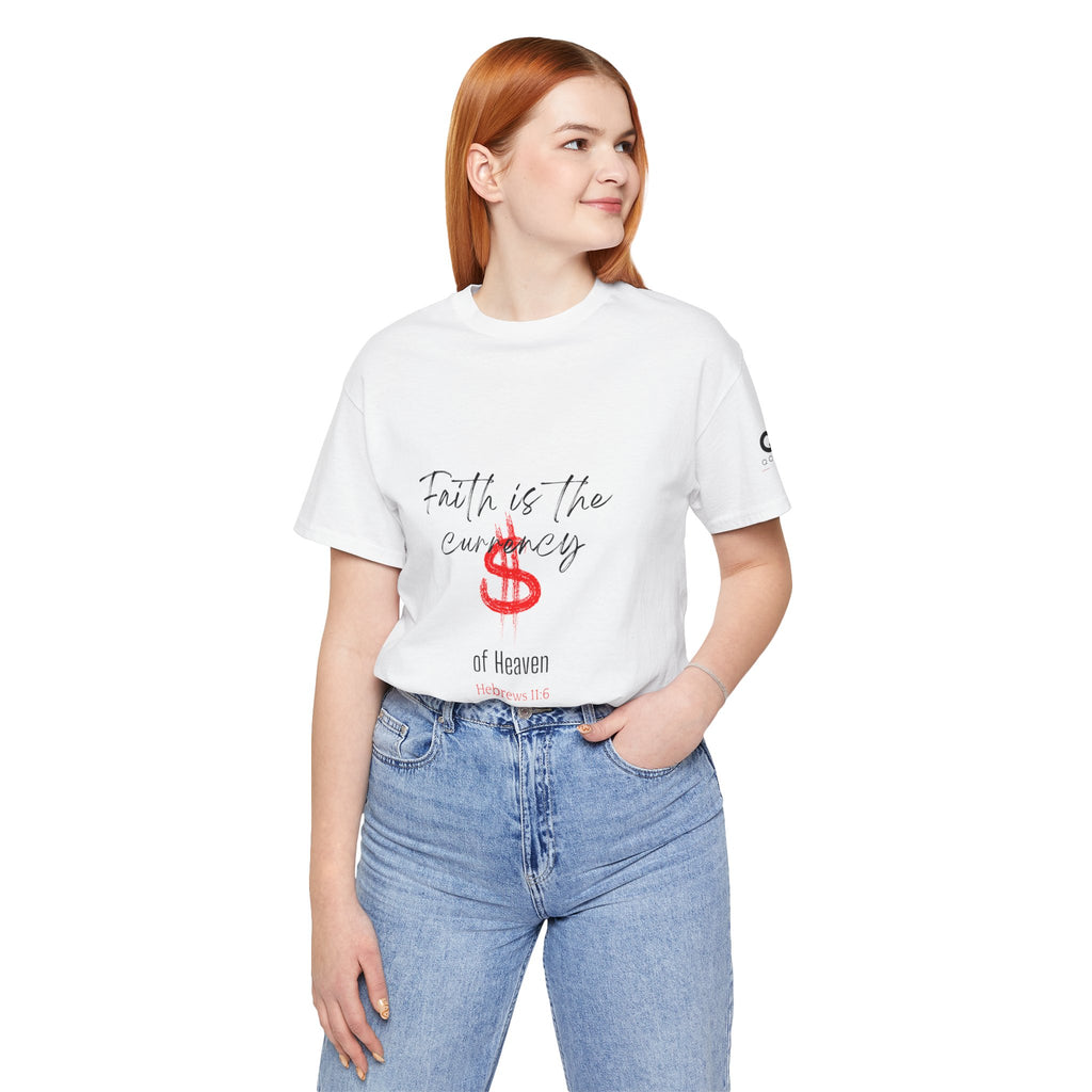 Faith Is the Currency T‑Shirt — Biblical Hebrews 11:6 Christian Tee