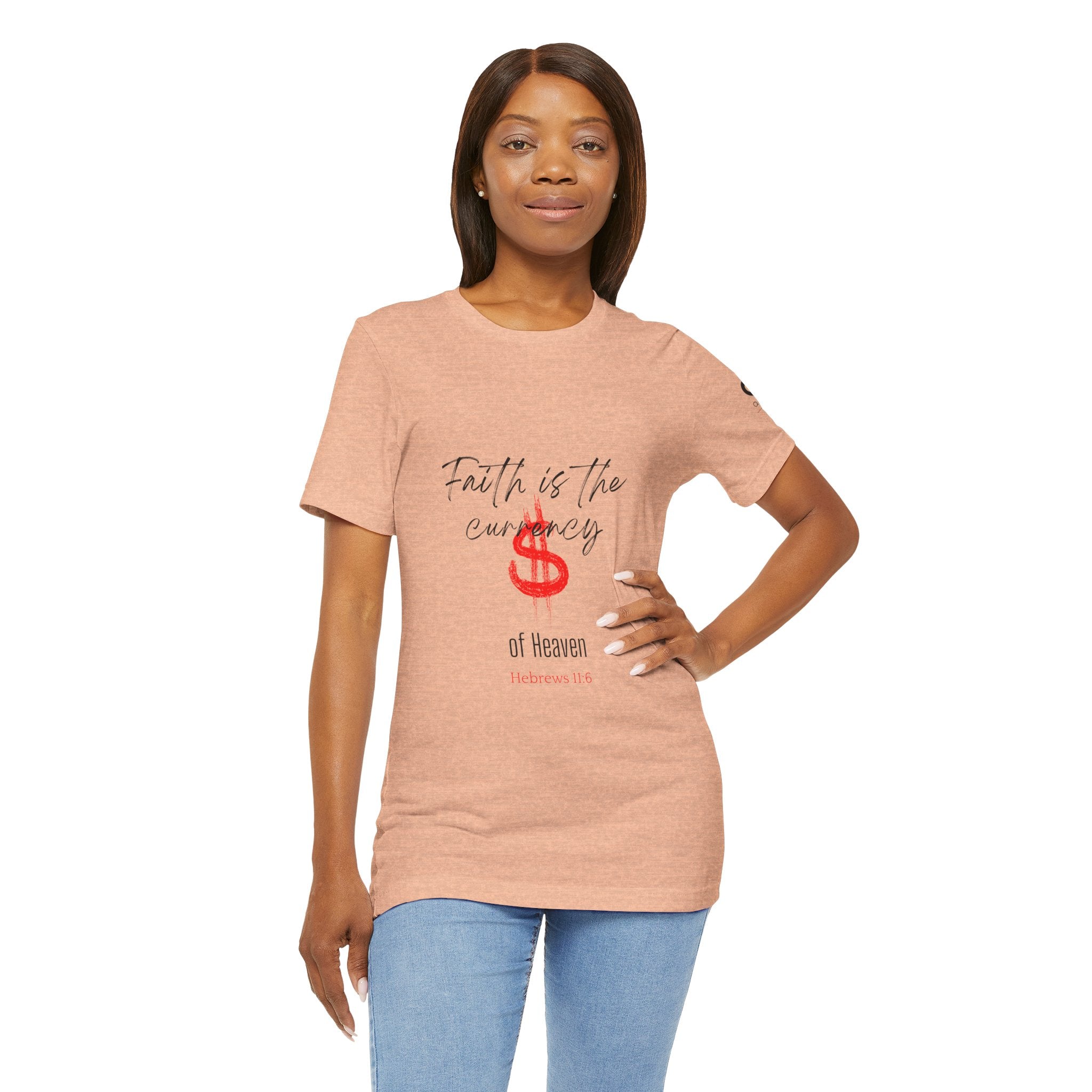 Faith Is the Currency T‑Shirt — Biblical Hebrews 11:6 Christian Tee
