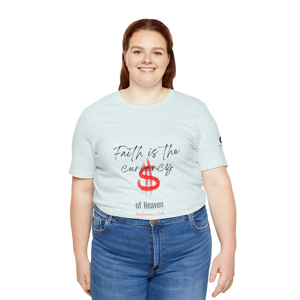 Faith Is the Currency T‑Shirt — Biblical Hebrews 11:6 Christian Tee