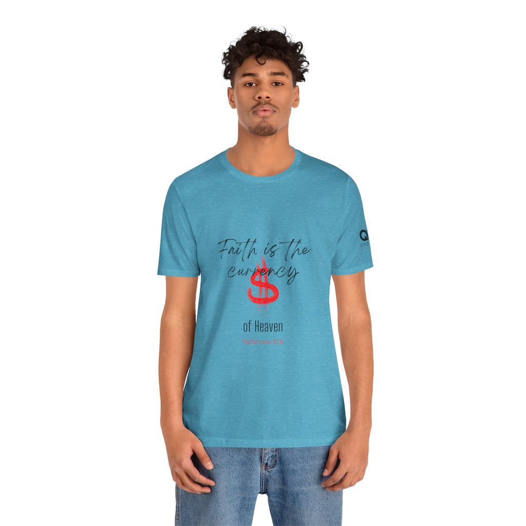 Faith Is the Currency T‑Shirt — Biblical Hebrews 11:6 Christian Tee