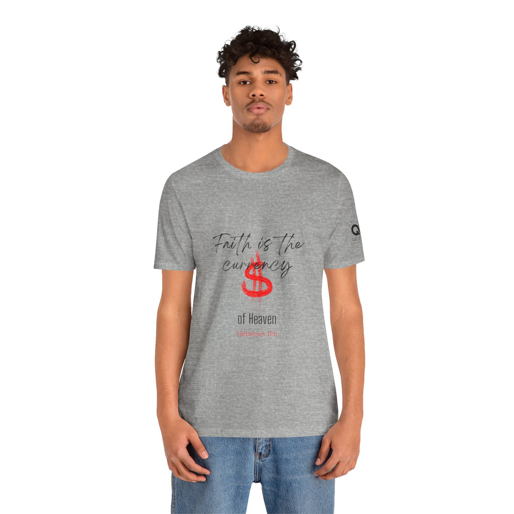 Faith Is the Currency T‑Shirt — Biblical Hebrews 11:6 Christian Tee