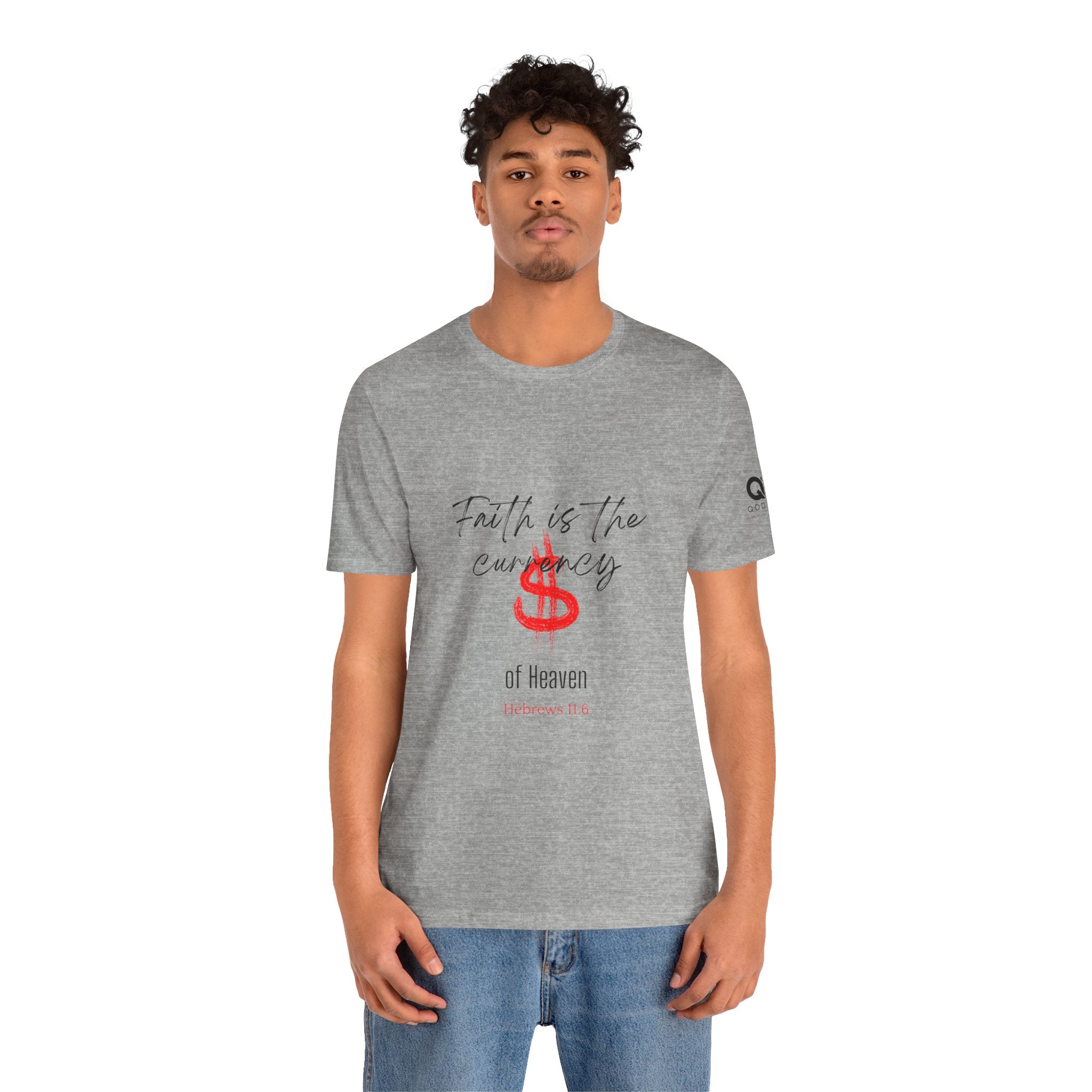 Faith Is the Currency T‑Shirt — Biblical Hebrews 11:6 Christian Tee
