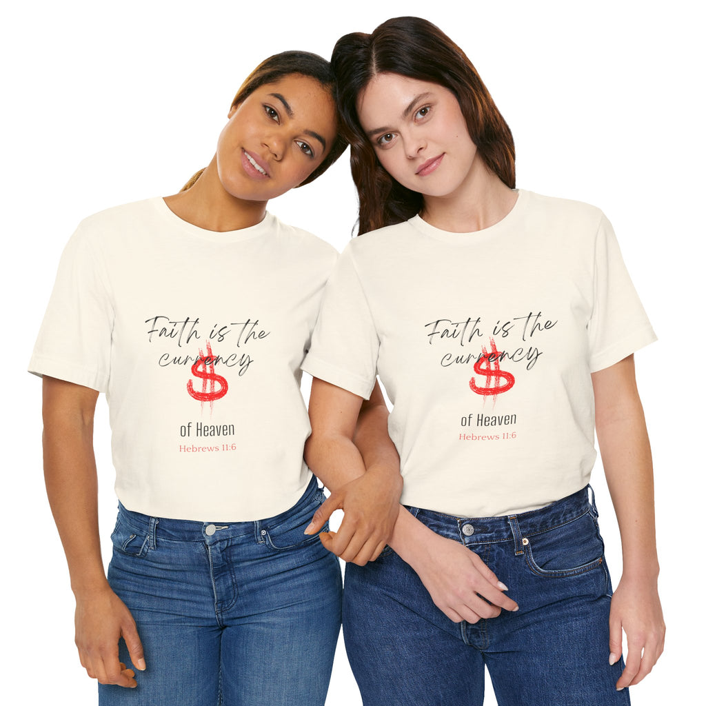 Faith Is the Currency T‑Shirt — Biblical Hebrews 11:6 Christian Tee