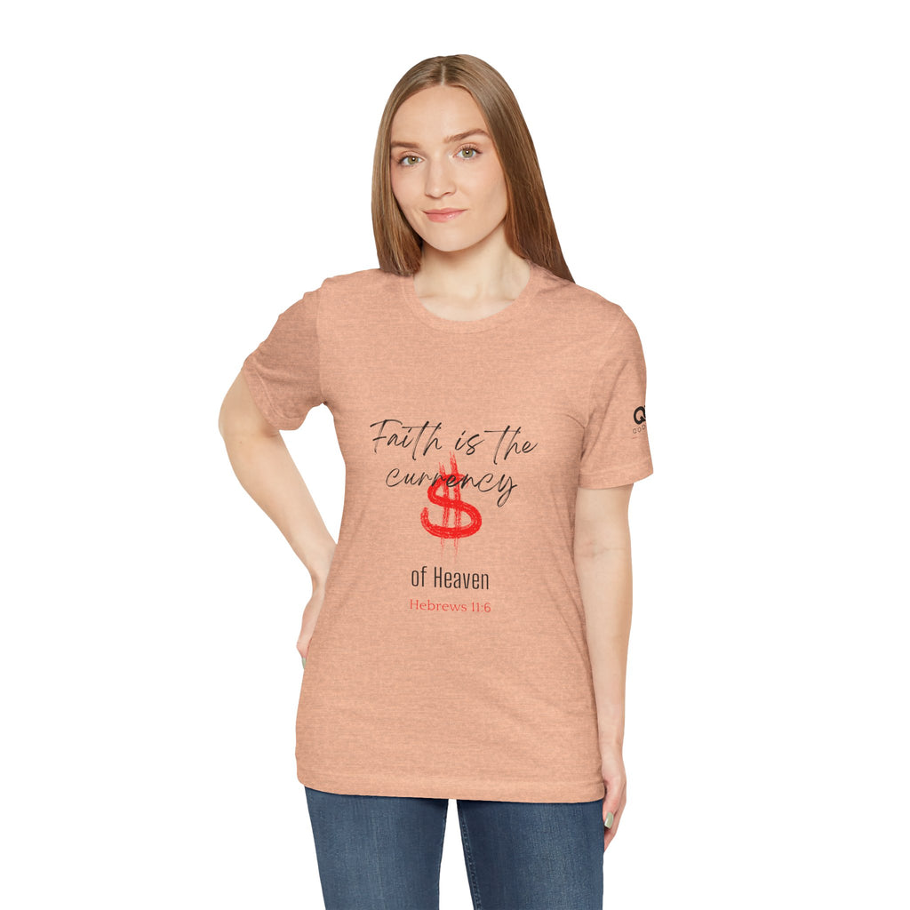Faith Is the Currency T‑Shirt — Biblical Hebrews 11:6 Christian Tee