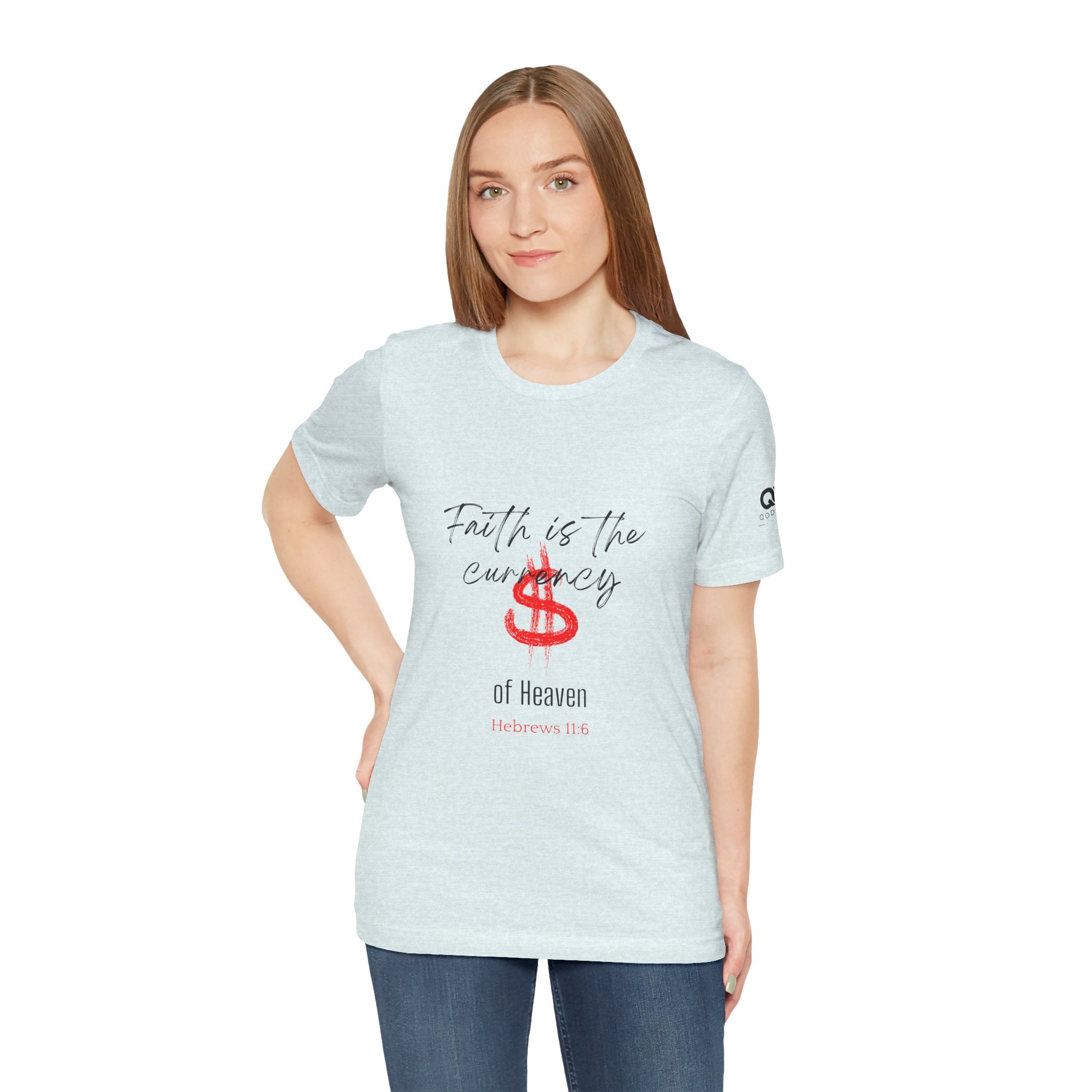 Faith Is the Currency T‑Shirt — Biblical Hebrews 11:6 Christian Tee