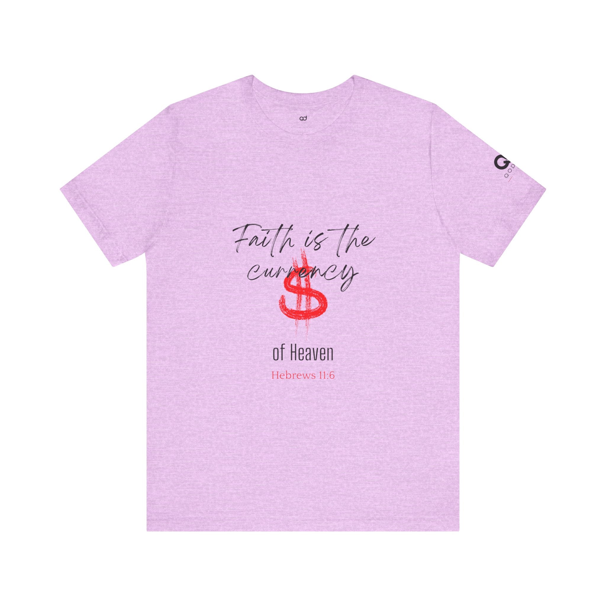Faith Is the Currency T‑Shirt — Biblical Hebrews 11:6 Christian Tee