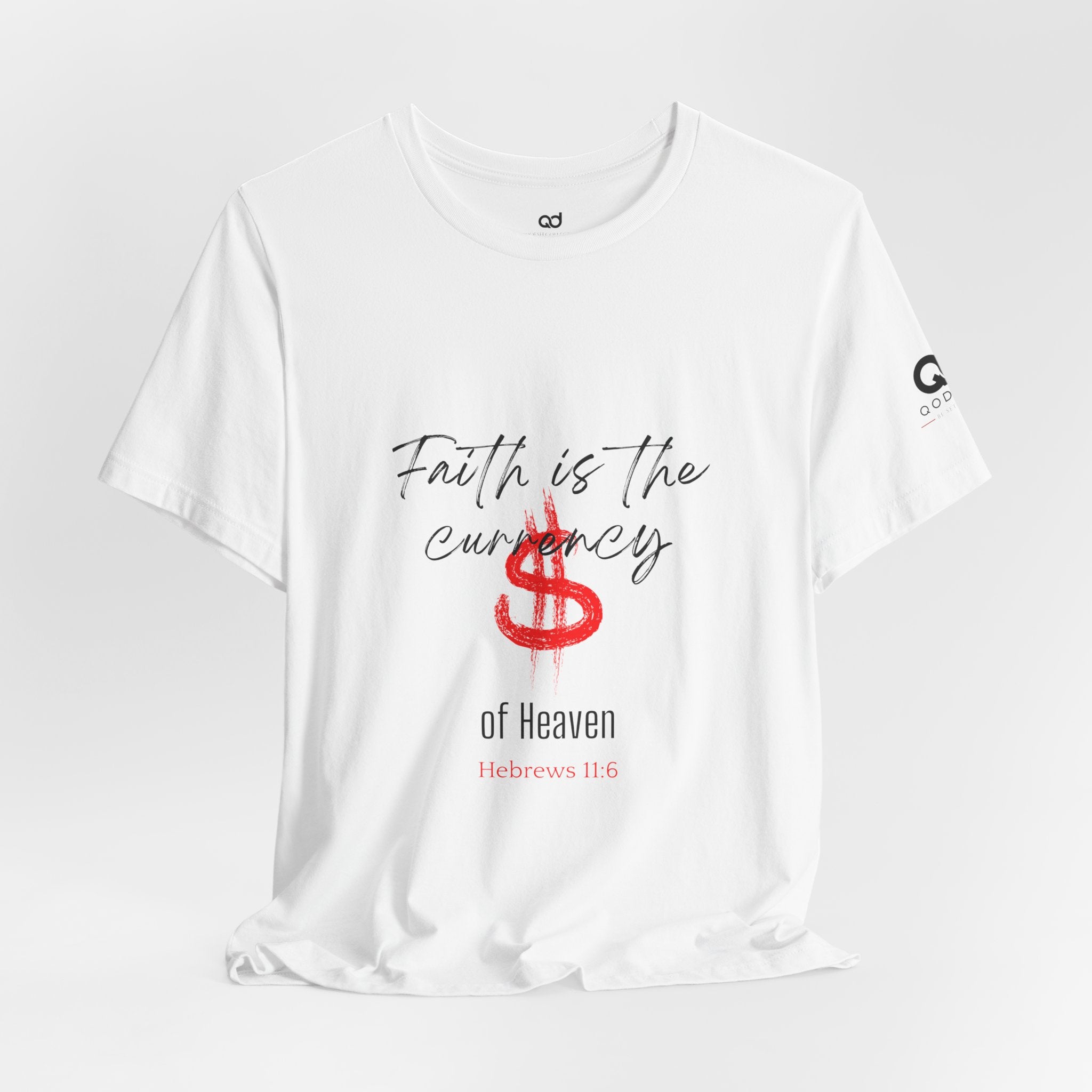 Faith Is the Currency T‑Shirt — Biblical Hebrews 11:6 Christian Tee