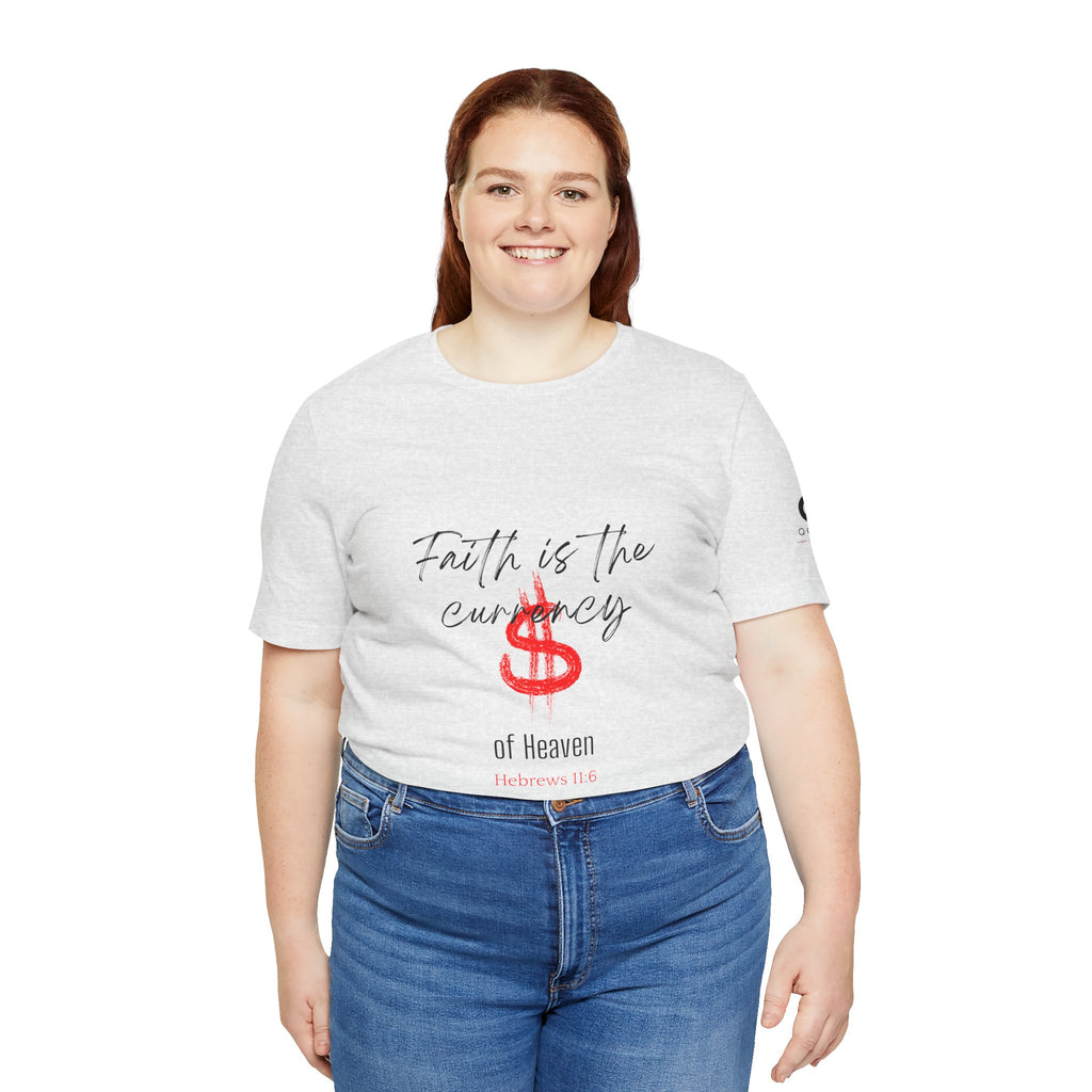 Faith Is the Currency T‑Shirt — Biblical Hebrews 11:6 Christian Tee