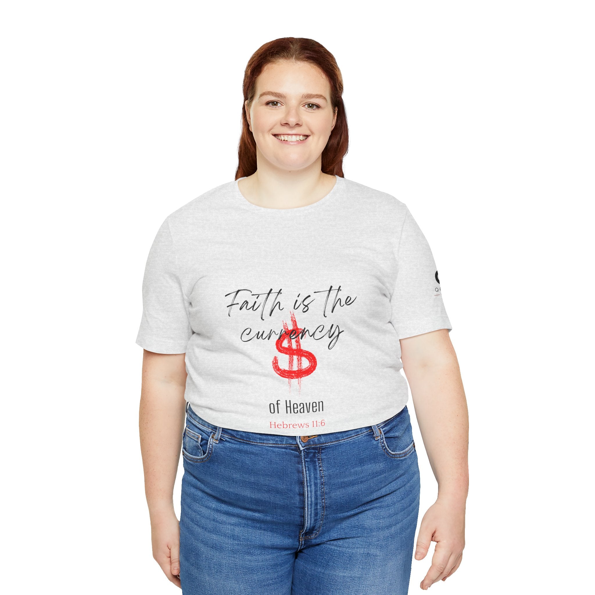 Faith Is the Currency T‑Shirt — Biblical Hebrews 11:6 Christian Tee