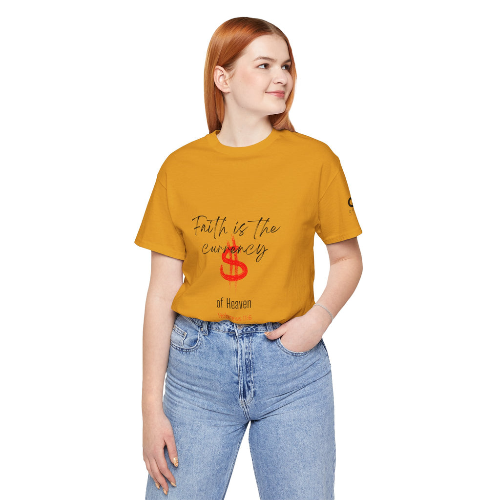 Faith Is the Currency T‑Shirt — Biblical Hebrews 11:6 Christian Tee