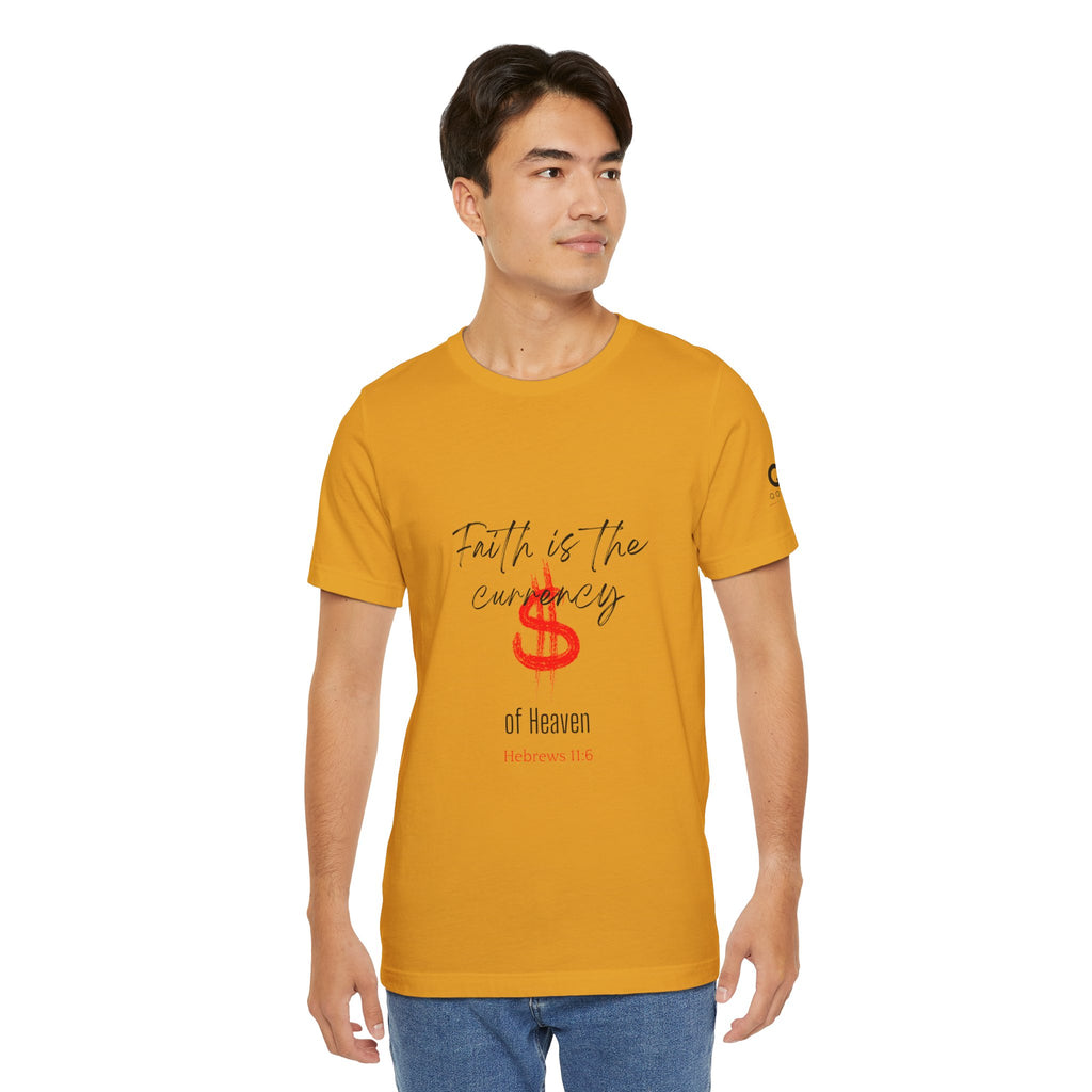 Faith Is the Currency T‑Shirt — Biblical Hebrews 11:6 Christian Tee